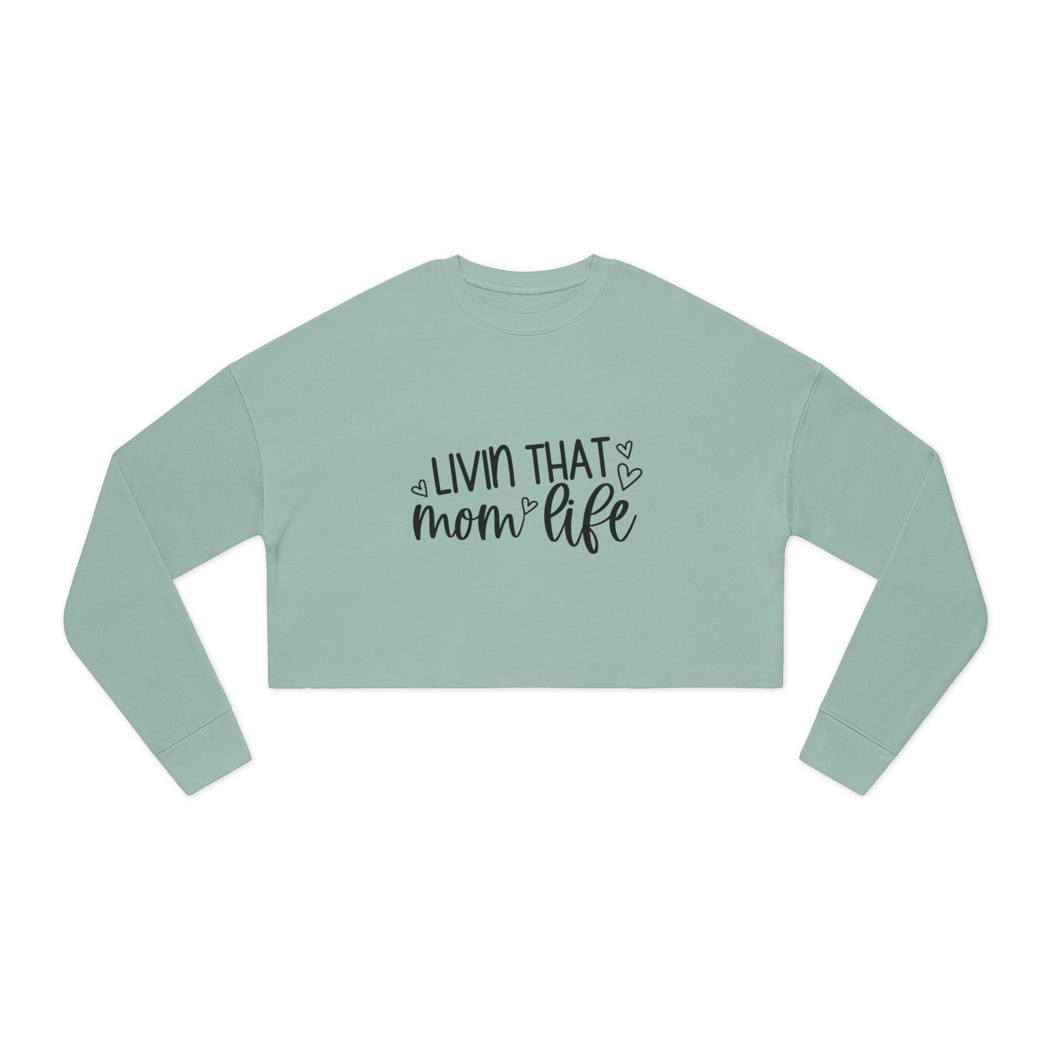 Mom Cropped Sweatshirt - Livin That Mom Life | Sweatshirt by atgodanddesigns