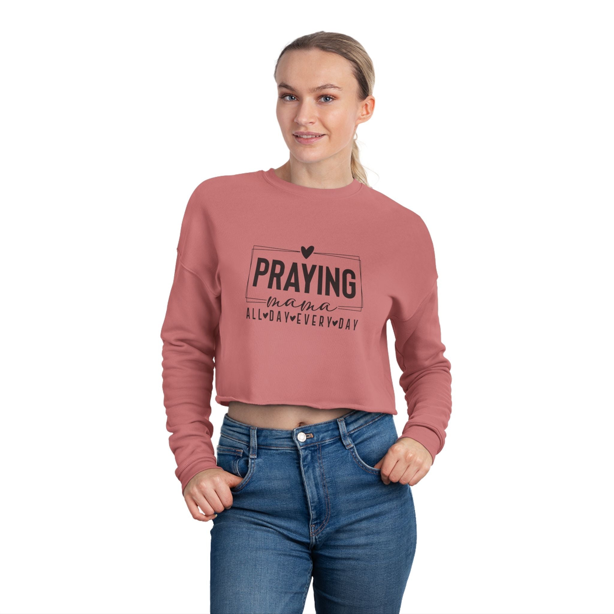 Mom Cropped Sweatshirt - Praying Mama All Day Every Day | Sweatshirt by atgodanddesigns