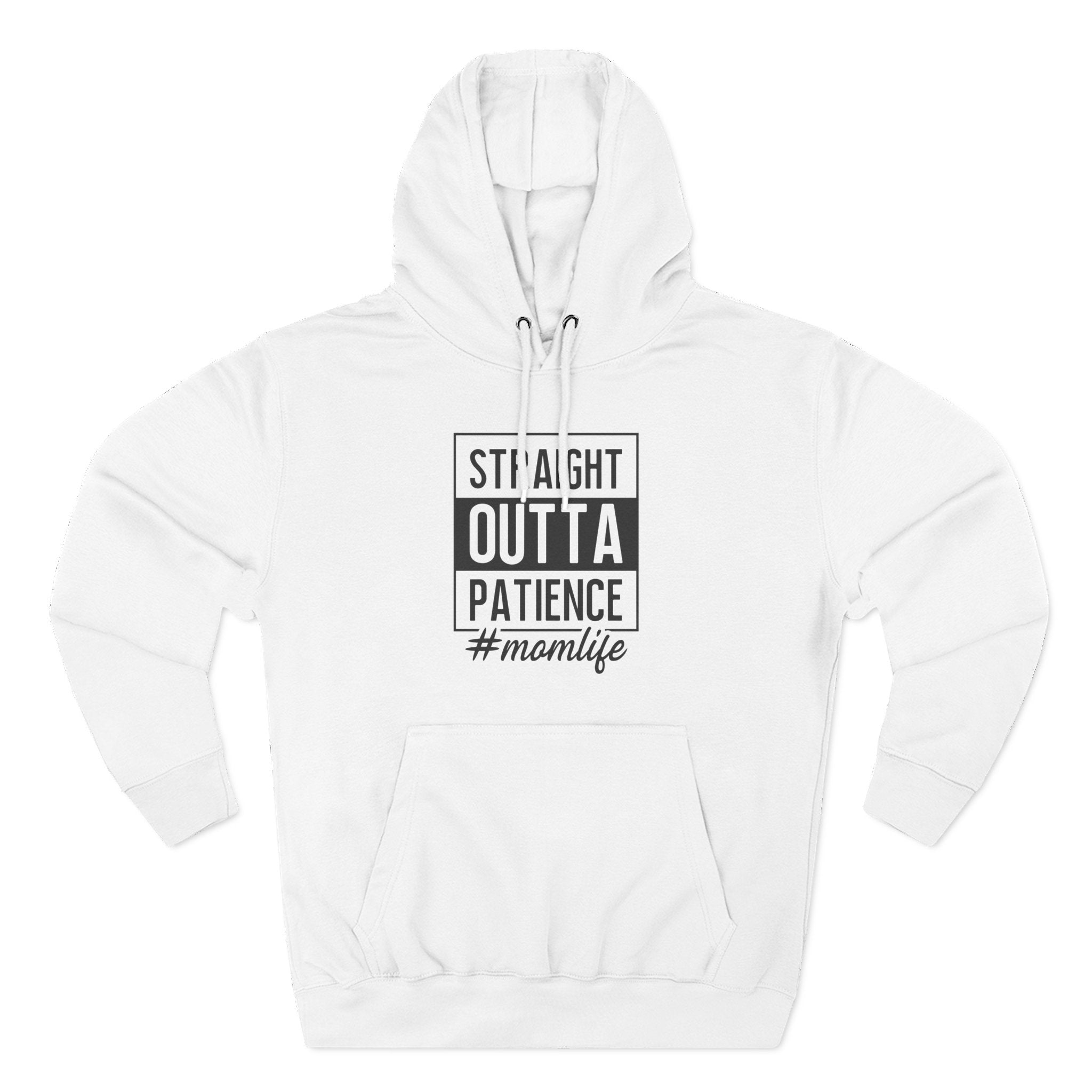 Mom Graphics Hoodie - Straight Outta Patience Momlife | Hoodie by atgodanddesigns