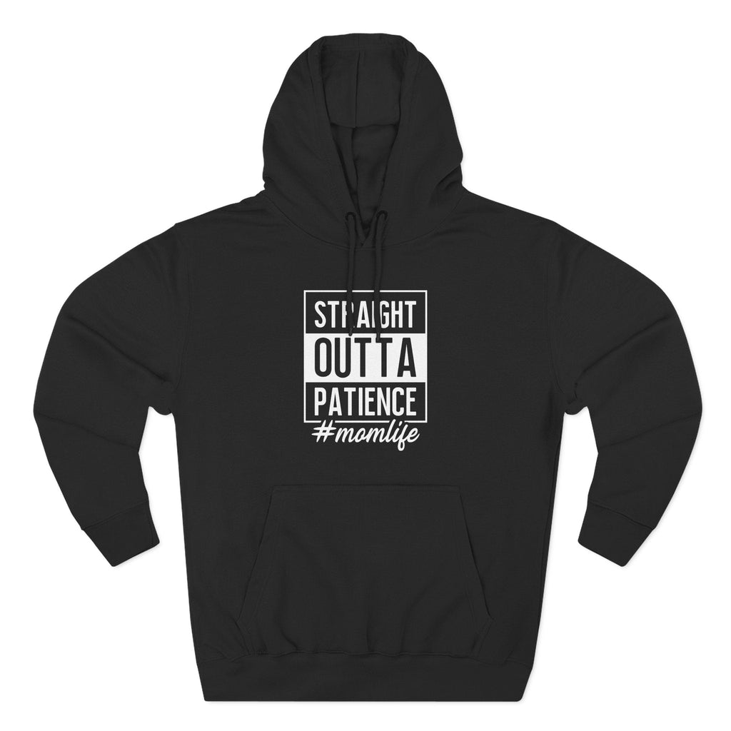 Mom Graphics Hoodie - Straight Outta Patience Momlife | Hoodie by atgodanddesigns