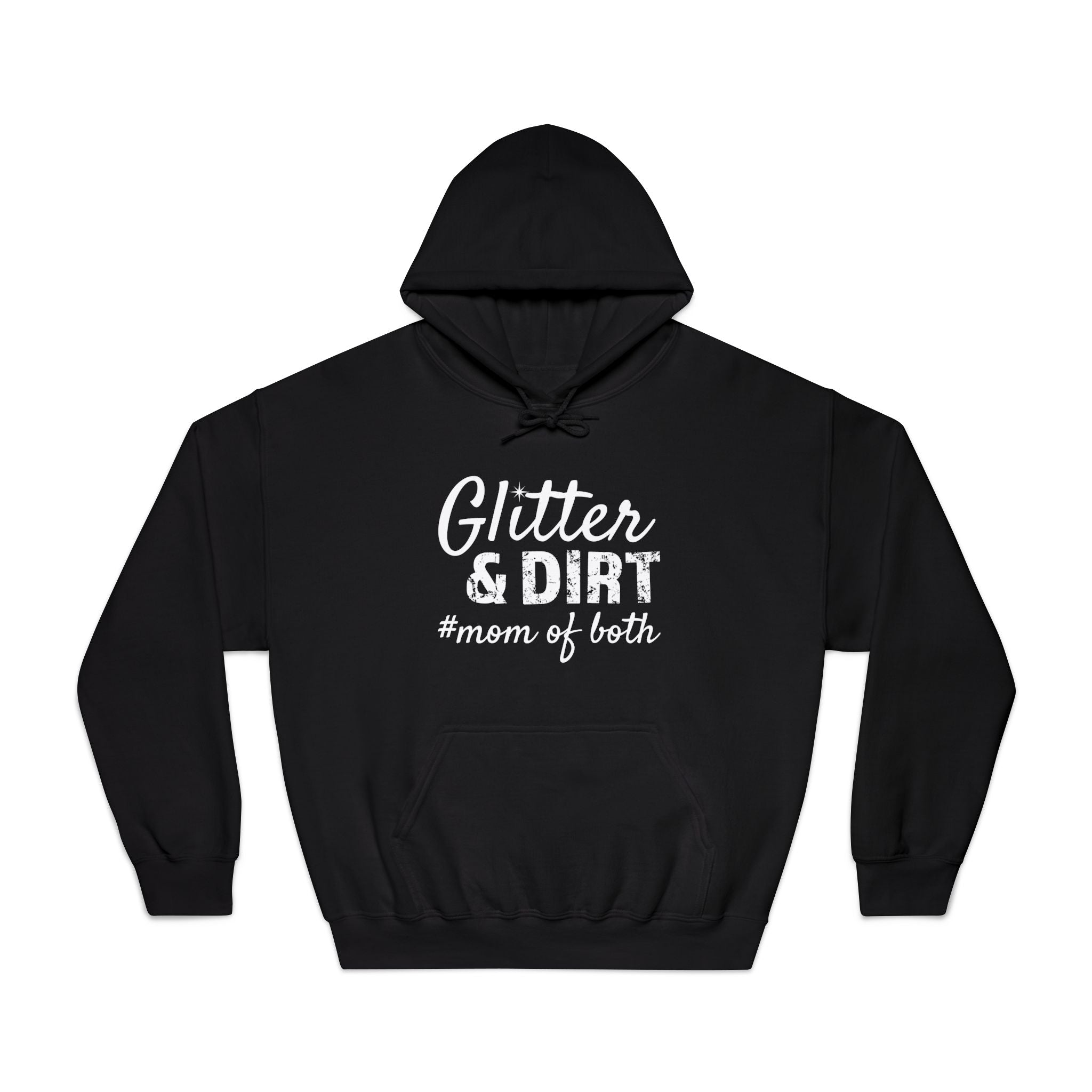 Mom Hooded Sweatshirt - Glitter & Dirt Mom Of Both | Hoodie by atgodanddesigns