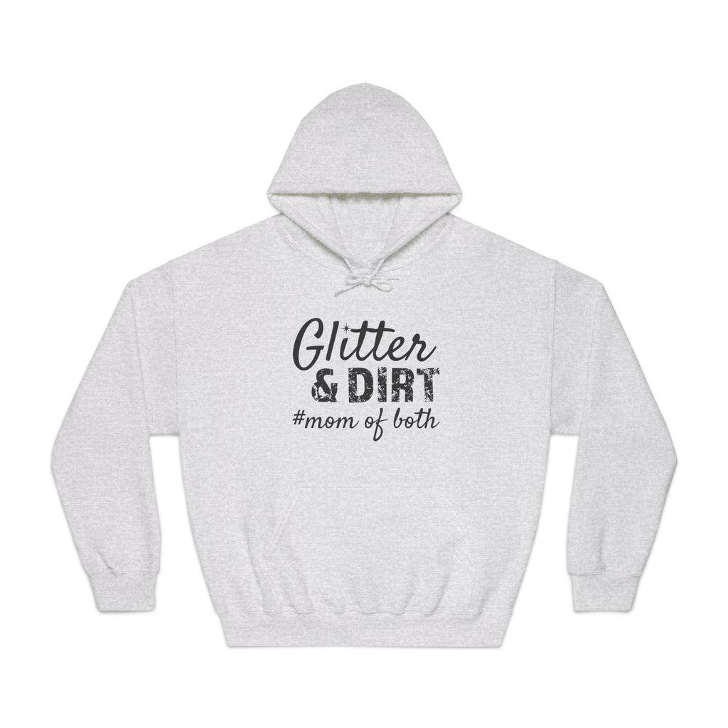 Mom Hooded Sweatshirt - Glitter & Dirt Mom Of Both | Hoodie by atgodanddesigns