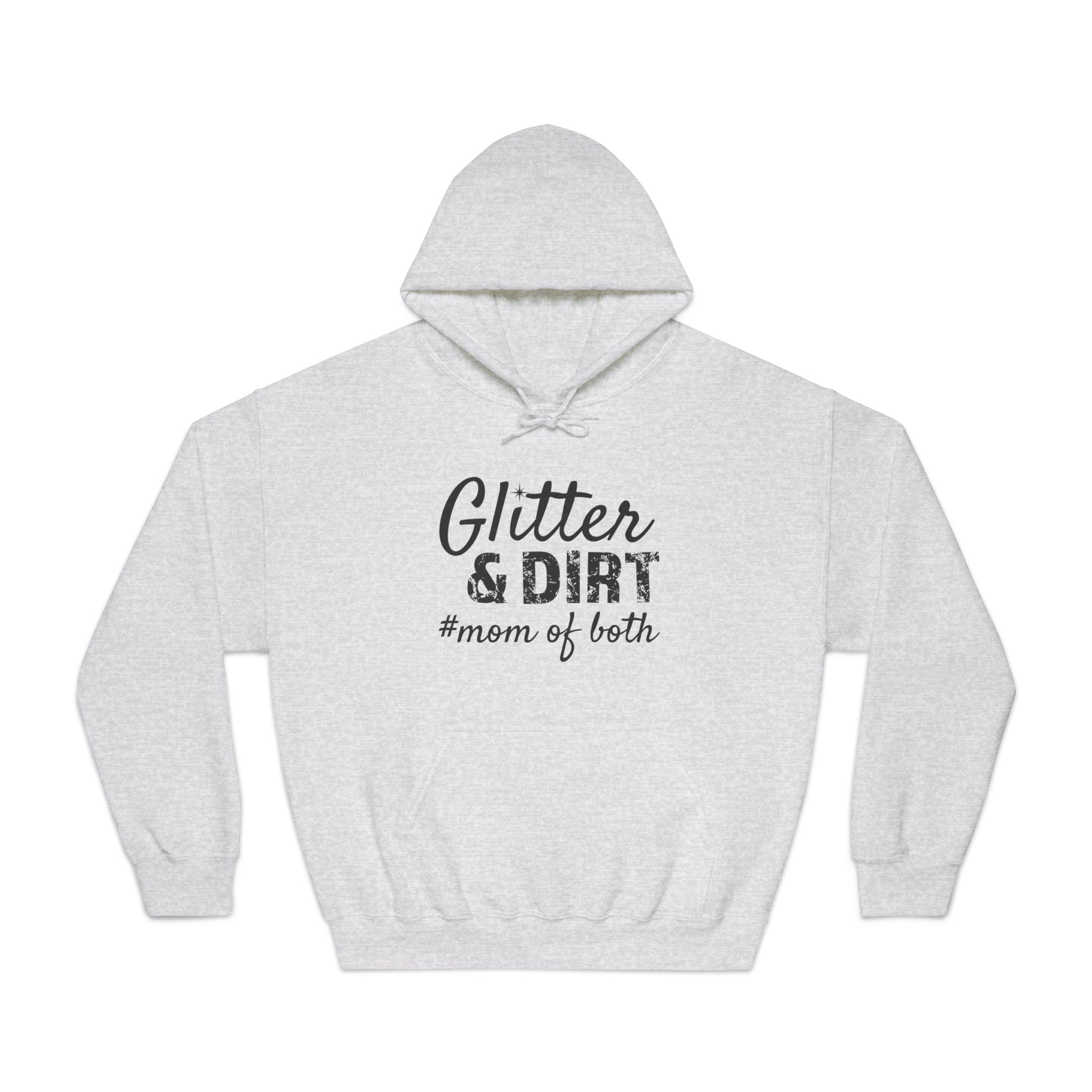 Mom Hooded Sweatshirt - Glitter & Dirt Mom Of Both | Hoodie by atgodanddesigns