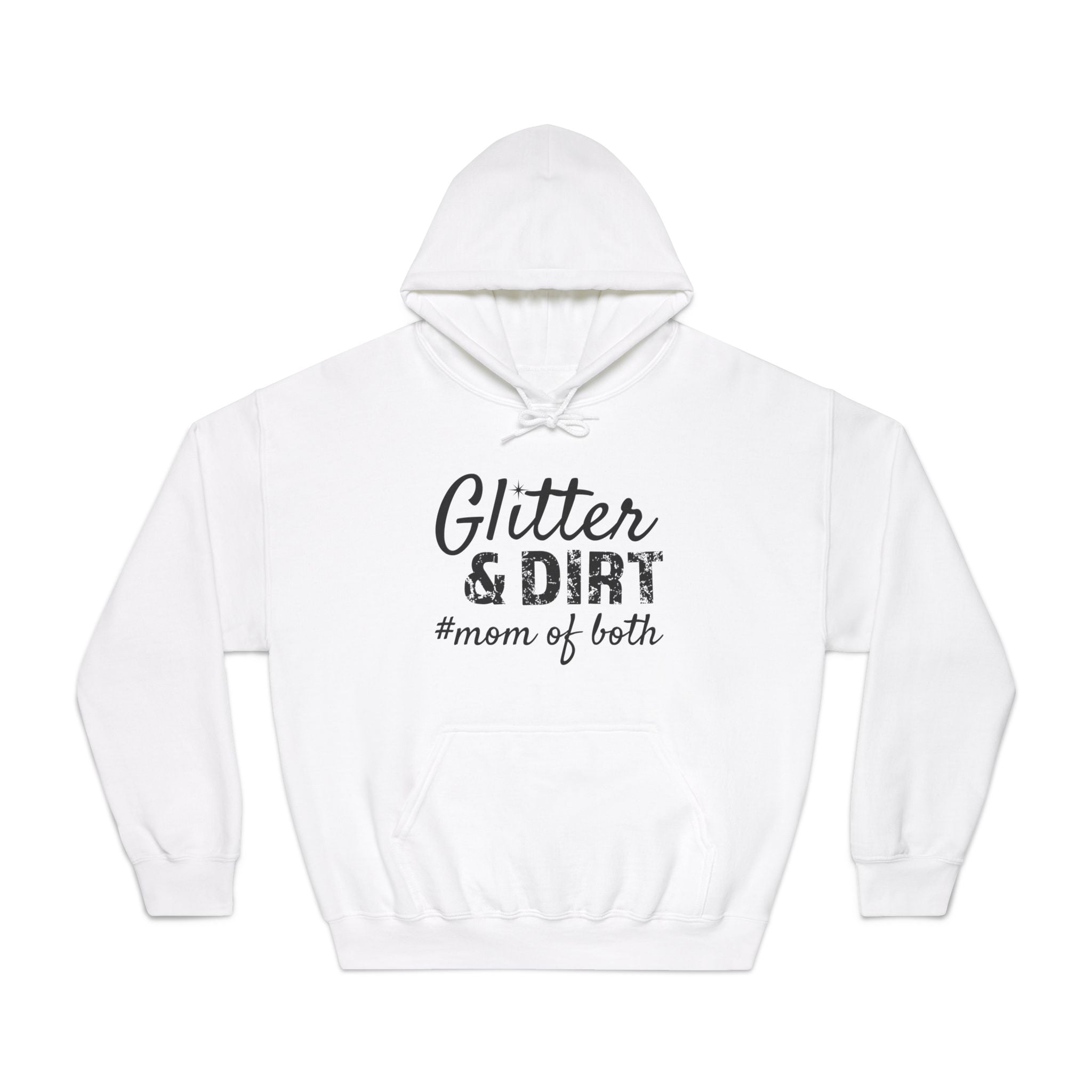 Mom Hooded Sweatshirt - Glitter & Dirt Mom Of Both | Hoodie by atgodanddesigns