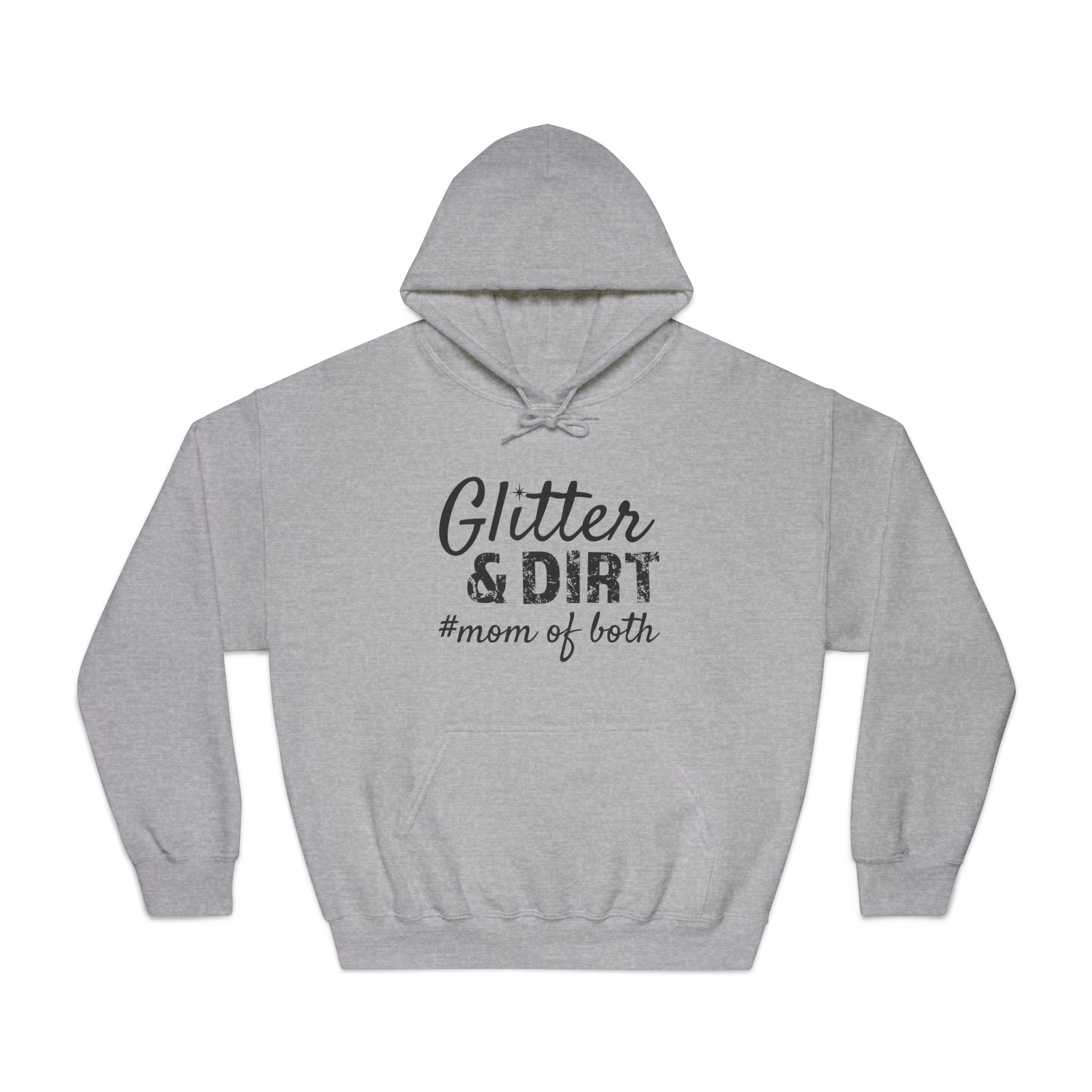Mom Hooded Sweatshirt - Glitter & Dirt Mom Of Both | Hoodie by atgodanddesigns