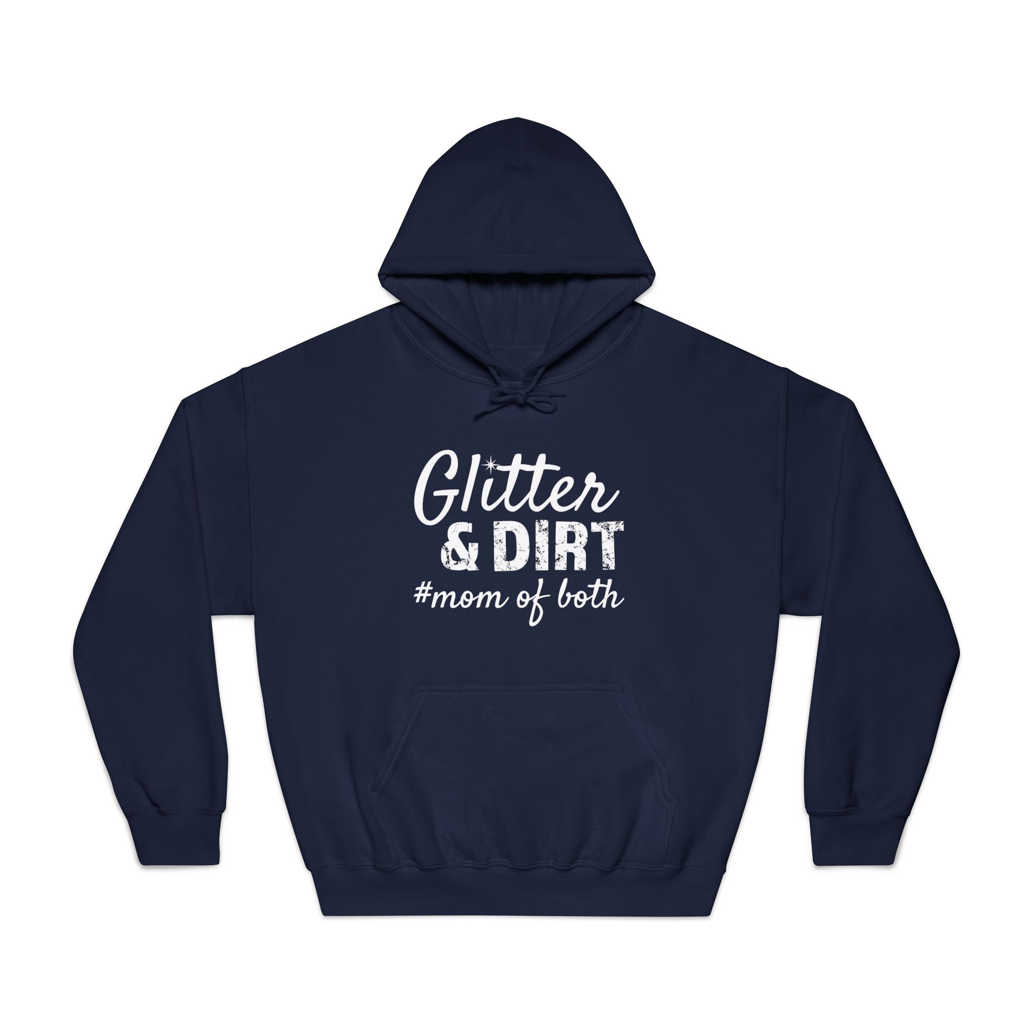 Mom Hooded Sweatshirt - Glitter & Dirt Mom Of Both | Hoodie by atgodanddesigns