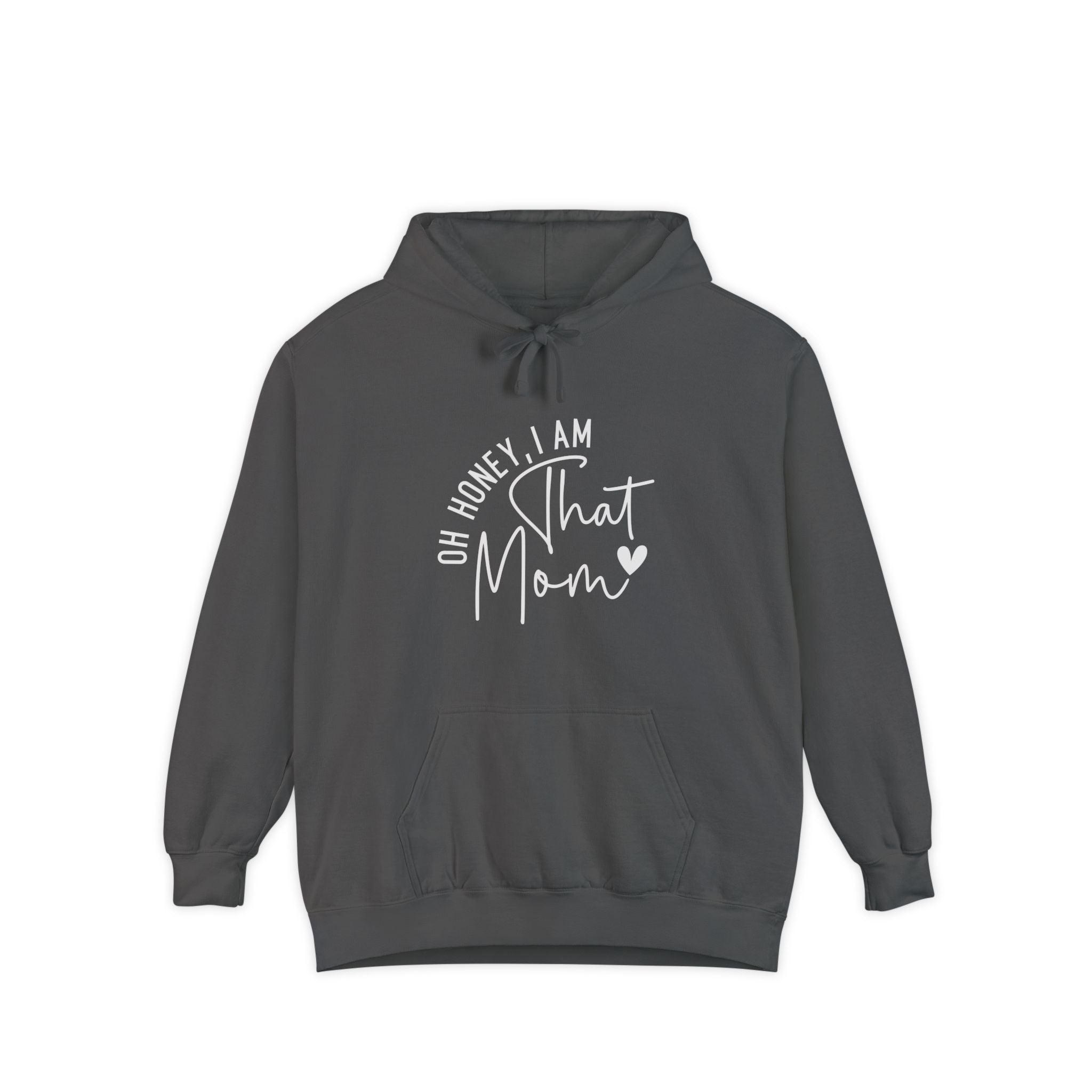 Mom Hoodie - Oh Honey, I Am That Mom | Hoodie by atgodanddesigns