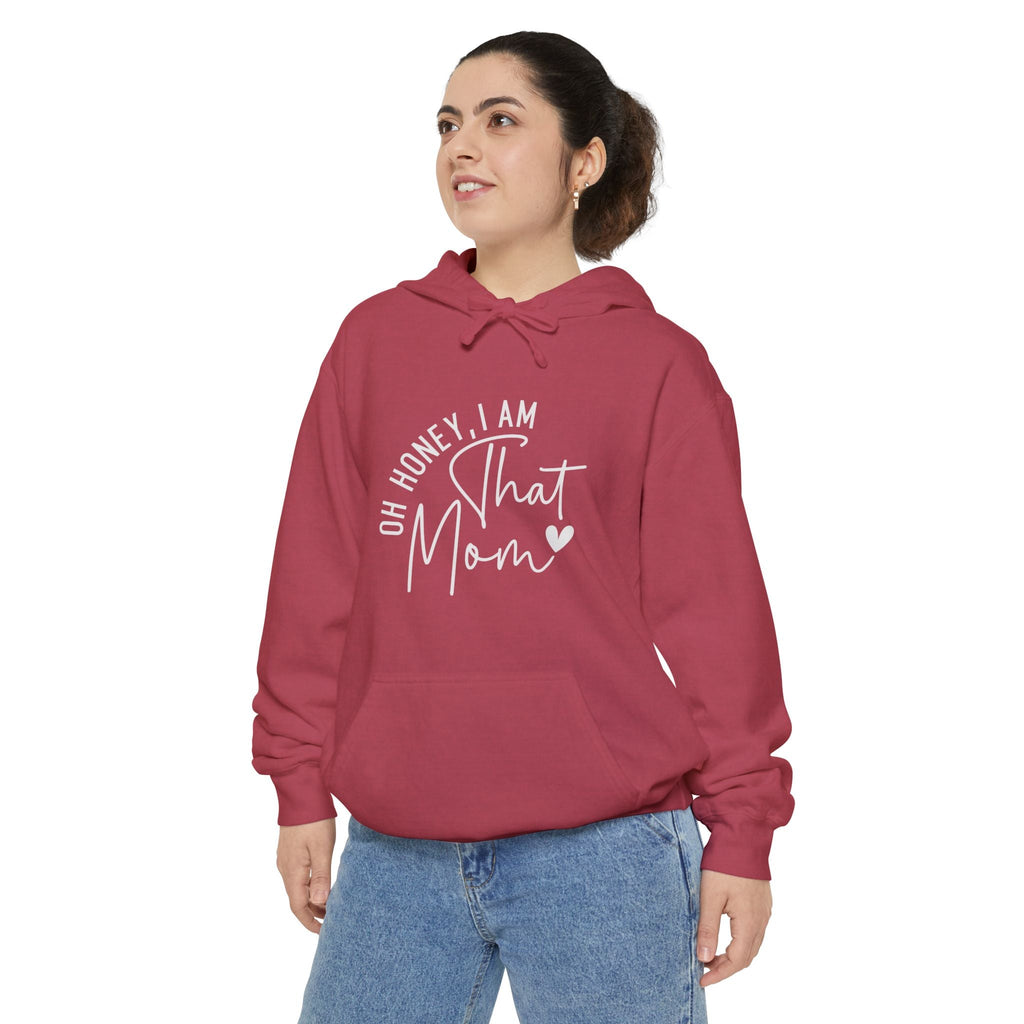Mom Hoodie - Oh Honey, I Am That Mom | Hoodie by atgodanddesigns