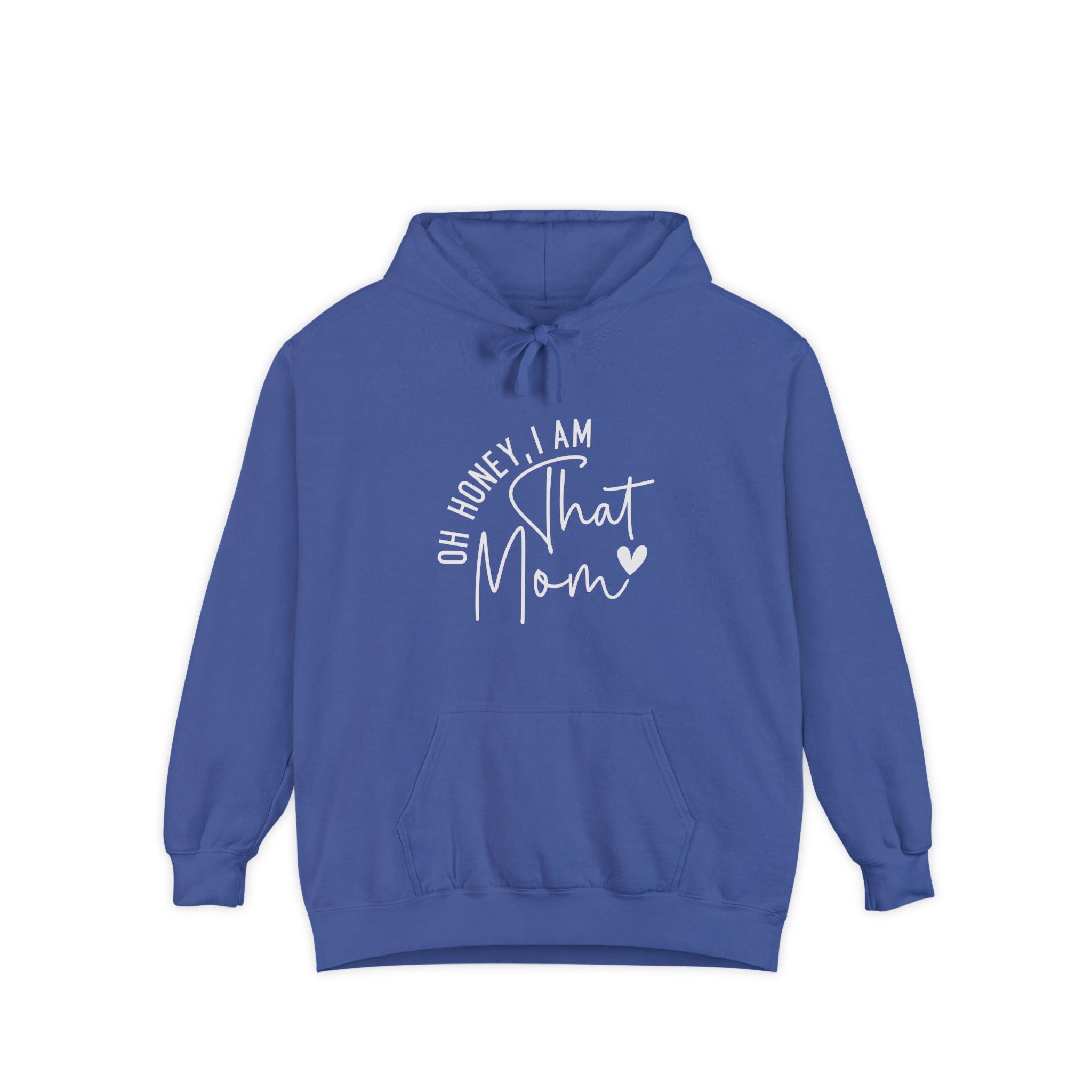 Mom Hoodie - Oh Honey, I Am That Mom | Hoodie by atgodanddesigns