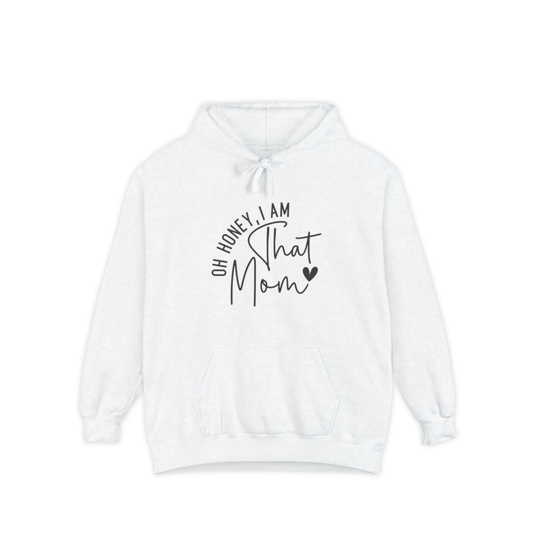 Mom Hoodie - Oh Honey, I Am That Mom | Hoodie by atgodanddesigns
