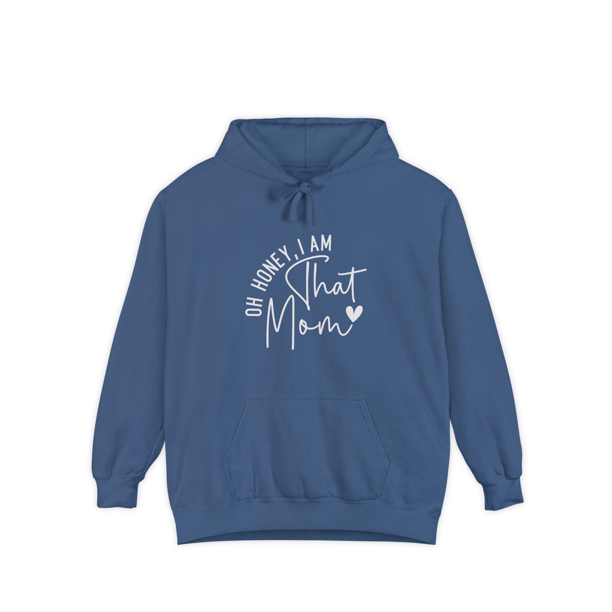 Mom Hoodie - Oh Honey, I Am That Mom | Hoodie by atgodanddesigns