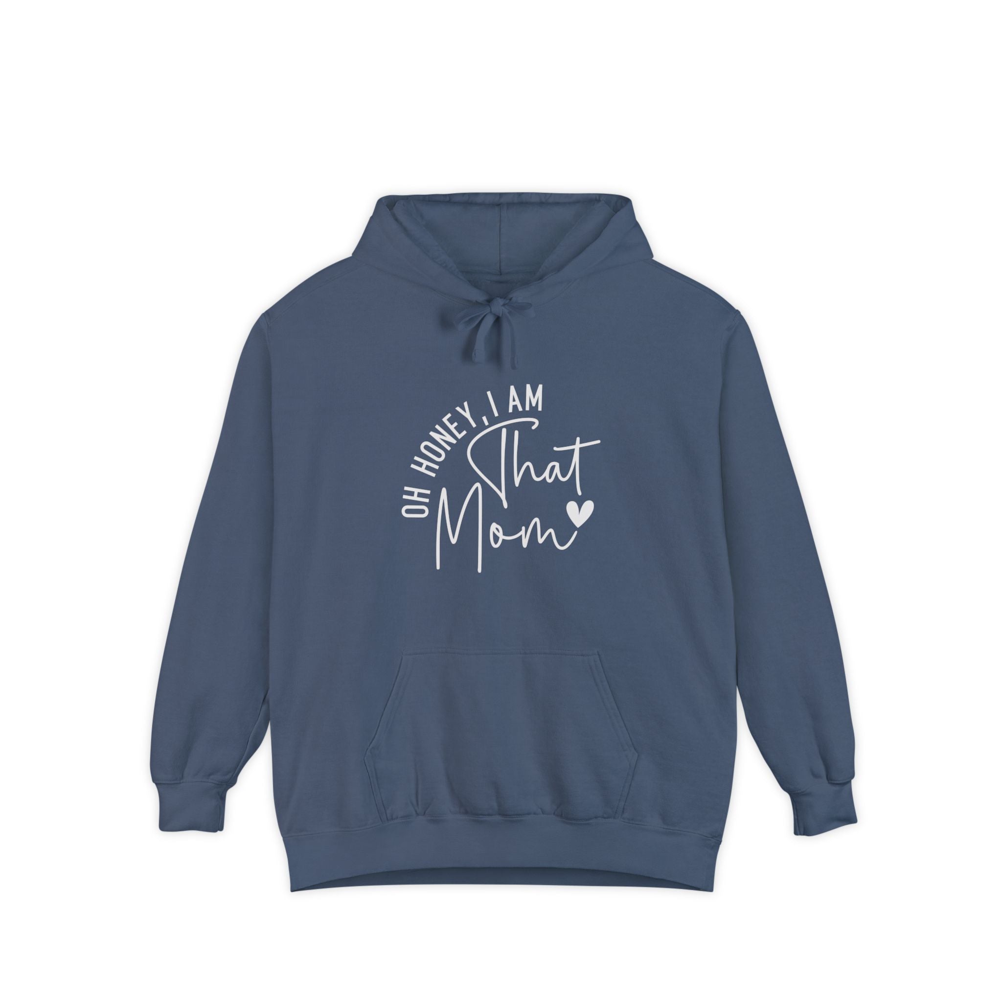 Mom Hoodie - Oh Honey, I Am That Mom | Hoodie by atgodanddesigns