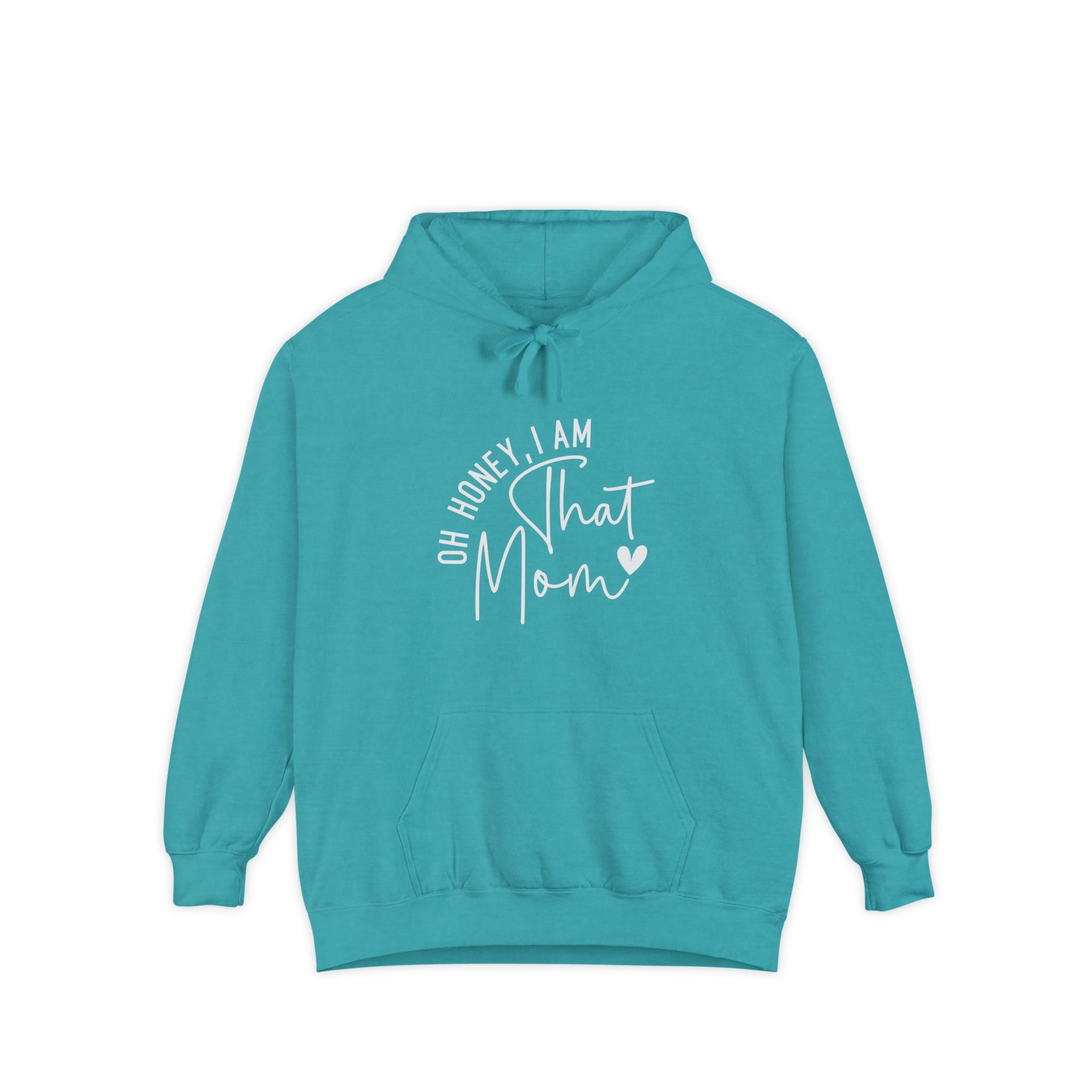 Mom Hoodie - Oh Honey, I Am That Mom | Hoodie by atgodanddesigns