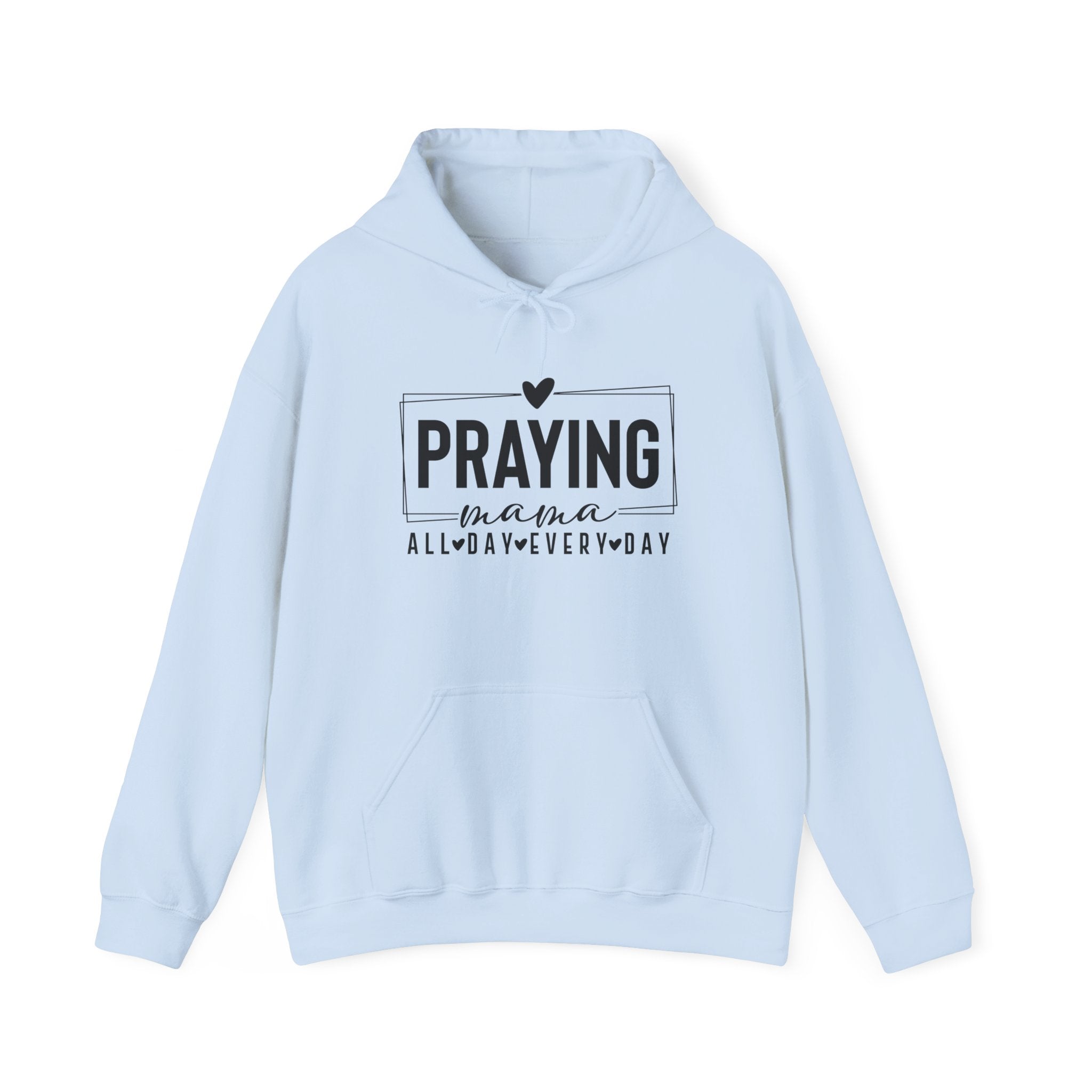 Mom Hoodie - Praying Mama All Day Every Day | Hoodie by atgodanddesigns