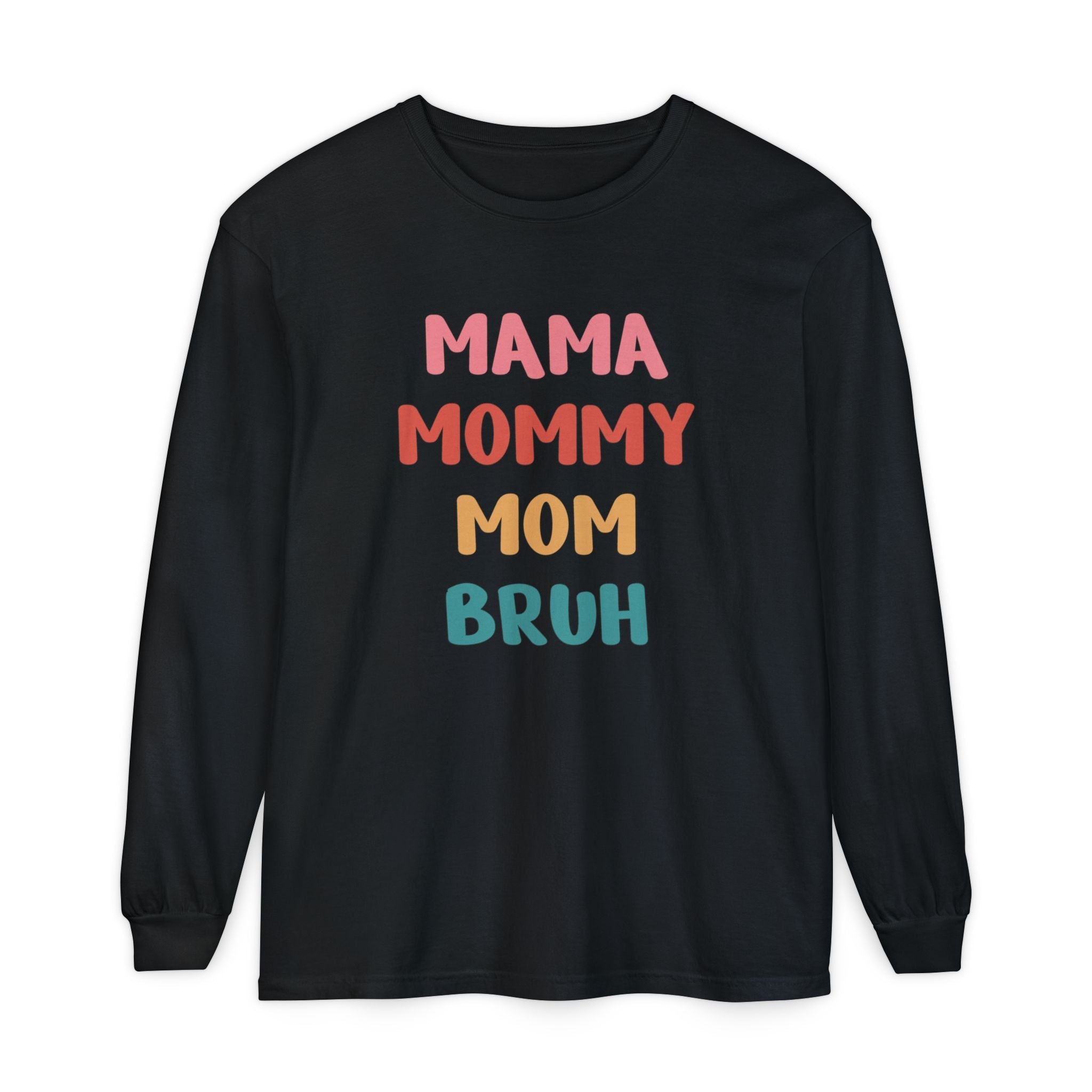 Mom Long Sleeve - Mama, Mommy, Mom, Bruh | Long - sleeve by atgodanddesigns