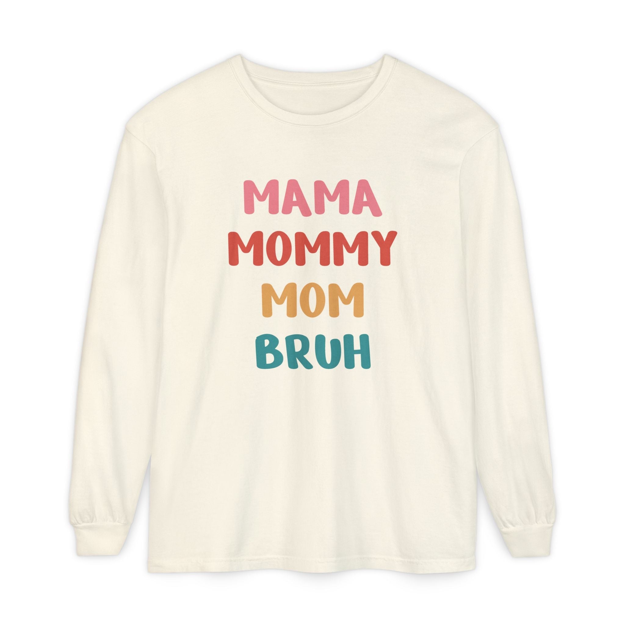 Mom Long Sleeve - Mama, Mommy, Mom, Bruh | Long - sleeve by atgodanddesigns