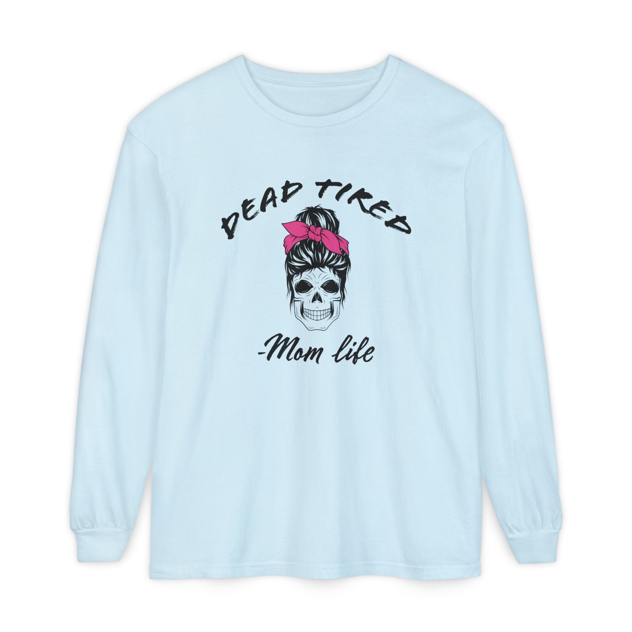 Mom Long Sleeve Tee - Dead Tired Mom Life | Long - sleeve by atgodanddesigns