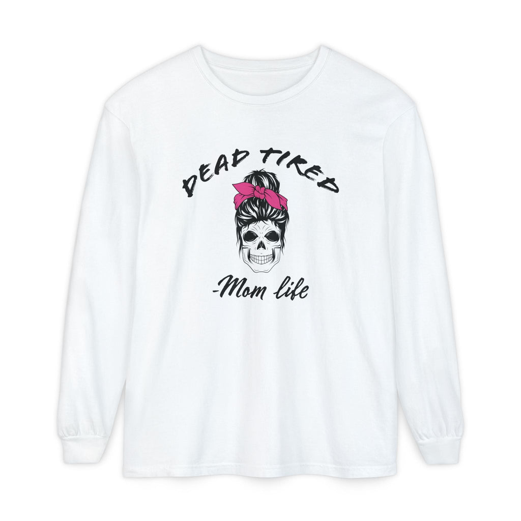Mom Long Sleeve Tee - Dead Tired Mom Life | Long - sleeve by atgodanddesigns