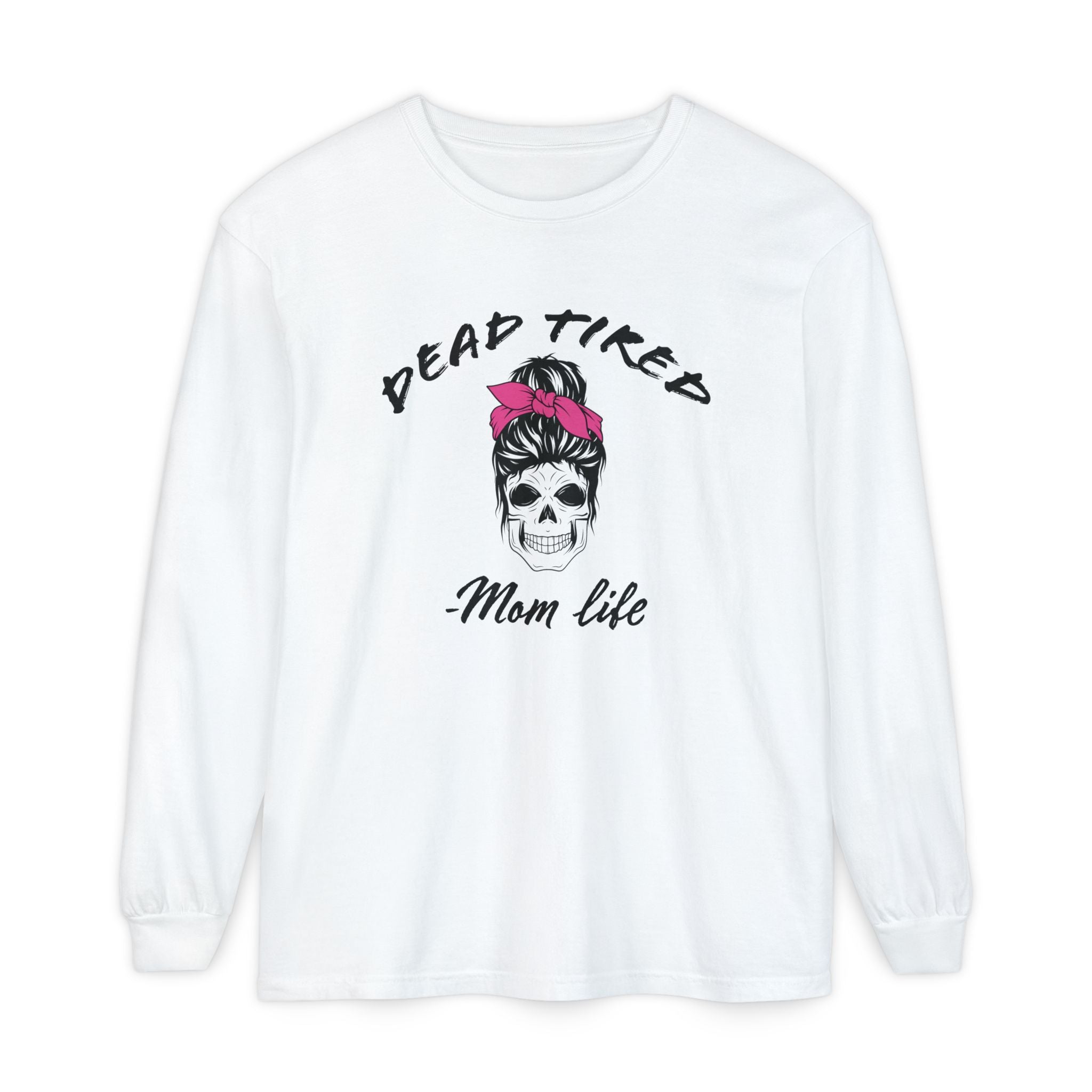 Mom Long Sleeve Tee - Dead Tired Mom Life | Long - sleeve by atgodanddesigns
