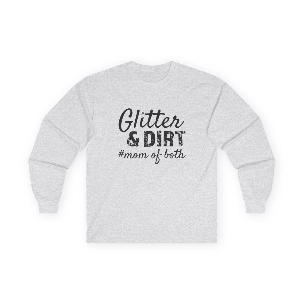 Mom Long Sleeve Tee - Glitter & Dirt Mom Of Both | Long - sleeve by atgodanddesigns