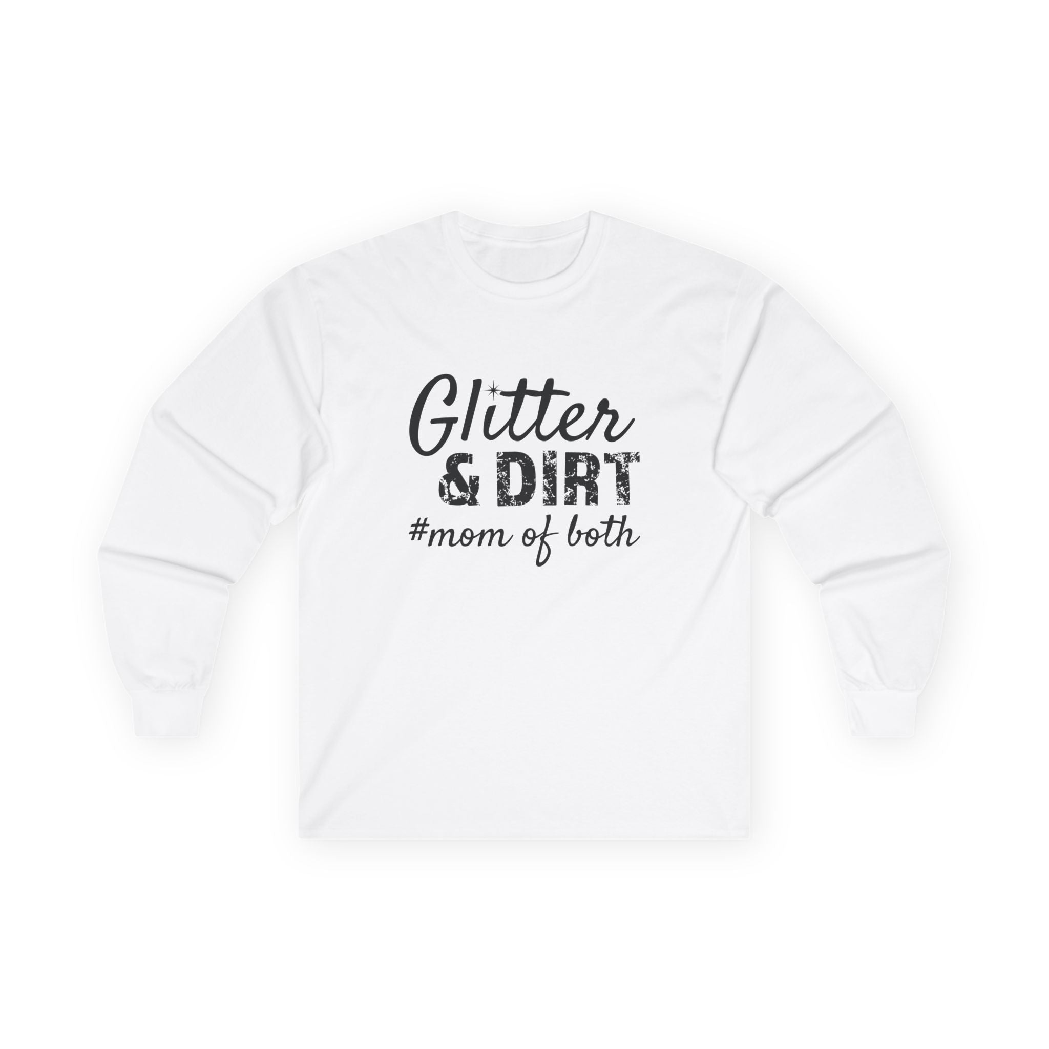 Mom Long Sleeve Tee - Glitter & Dirt Mom Of Both | Long - sleeve by atgodanddesigns