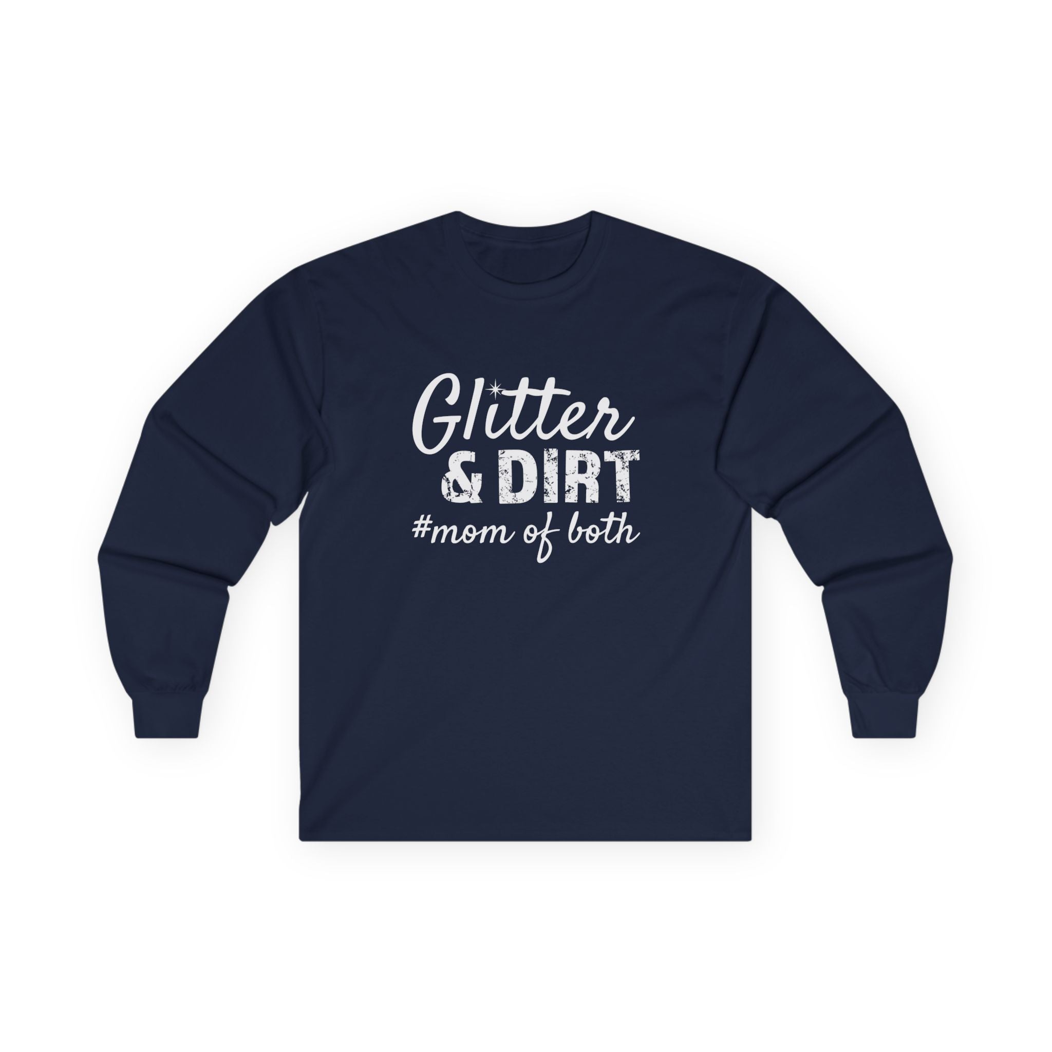 Mom Long Sleeve Tee - Glitter & Dirt Mom Of Both | Long - sleeve by atgodanddesigns