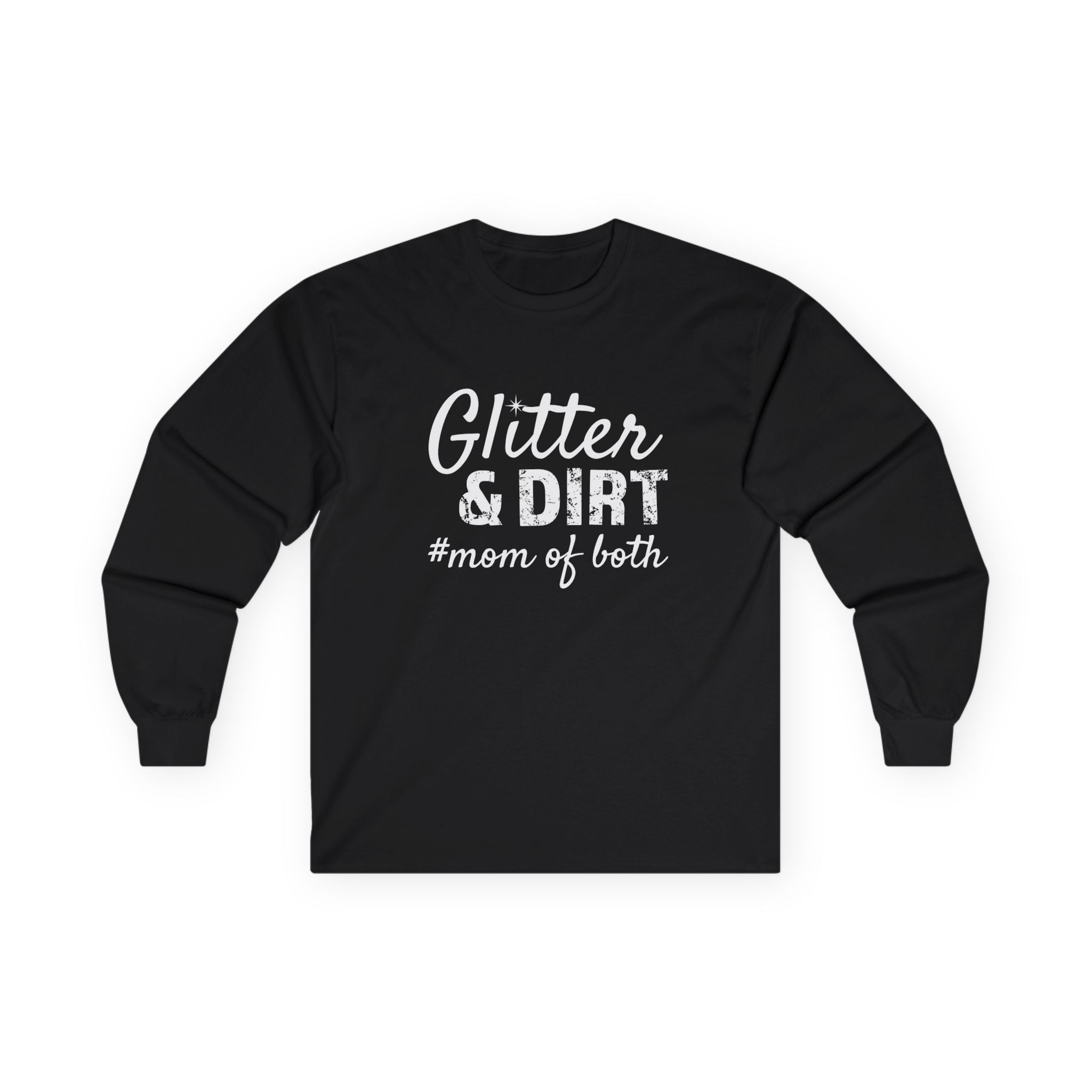 Mom Long Sleeve Tee - Glitter & Dirt Mom Of Both | Long - sleeve by atgodanddesigns