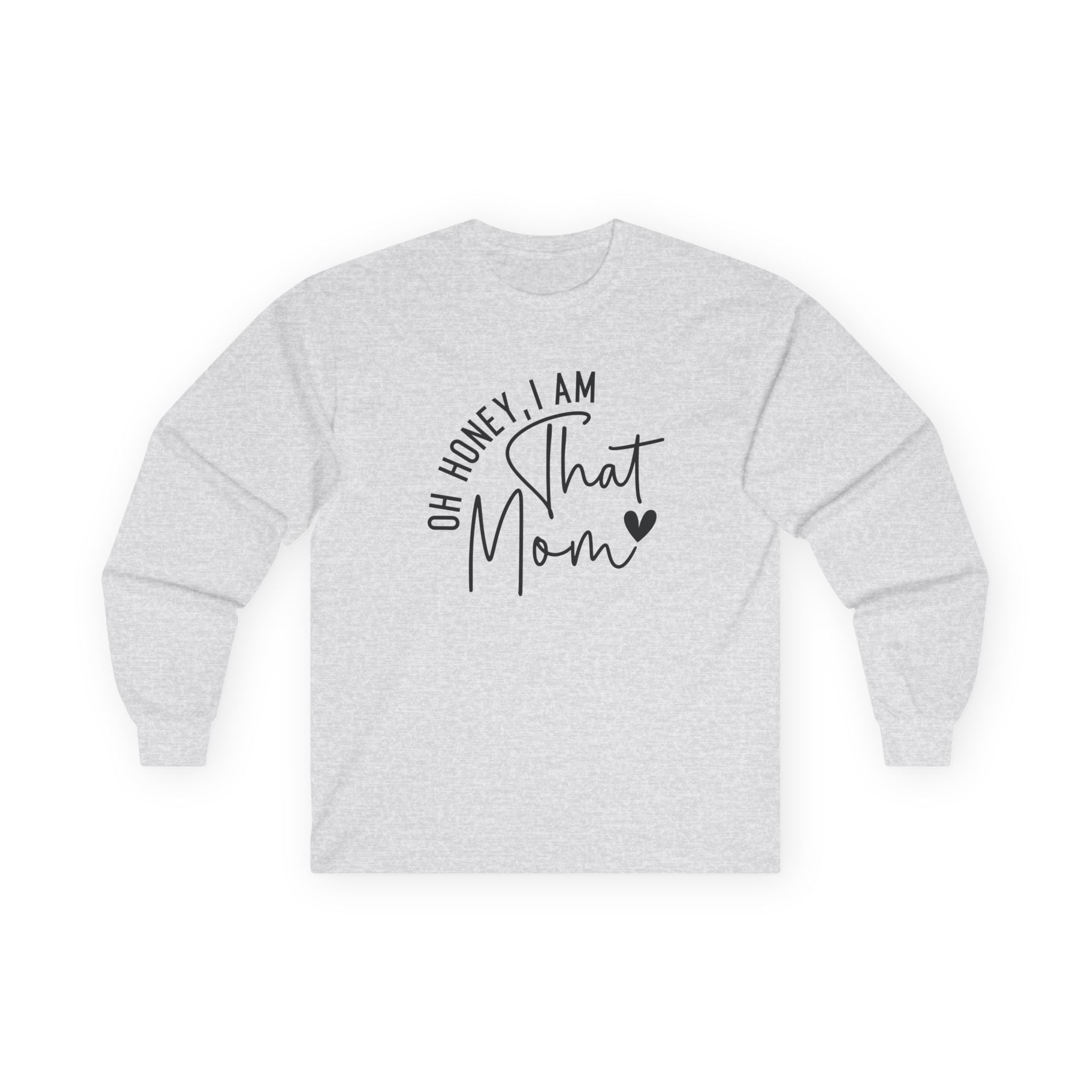 Mom Long Sleeve Tee - Oh Honey, I Am That Mom | Long - sleeve by atgodanddesigns