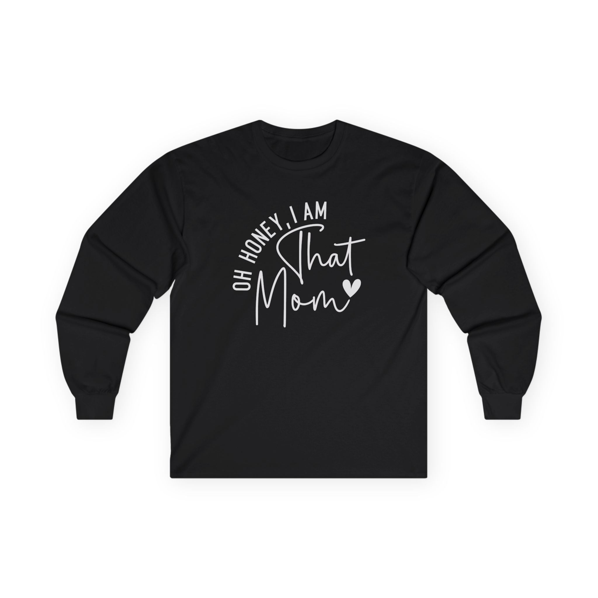 Mom Long Sleeve Tee - Oh Honey, I Am That Mom | Long - sleeve by atgodanddesigns