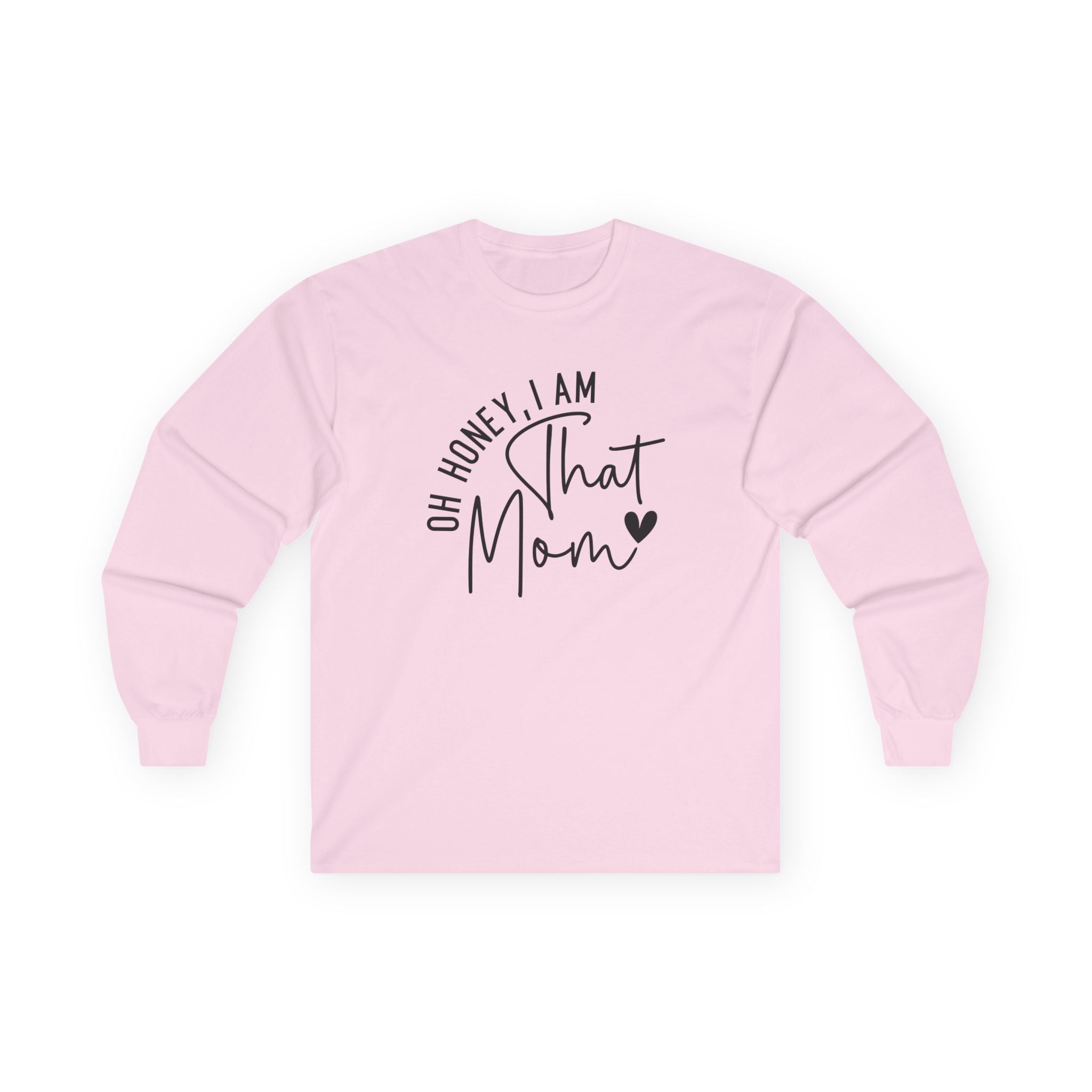 Mom Long Sleeve Tee - Oh Honey, I Am That Mom | Long - sleeve by atgodanddesigns
