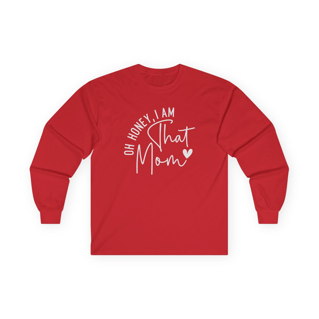 Mom Long Sleeve Tee - Oh Honey, I Am That Mom | Long - sleeve by atgodanddesigns