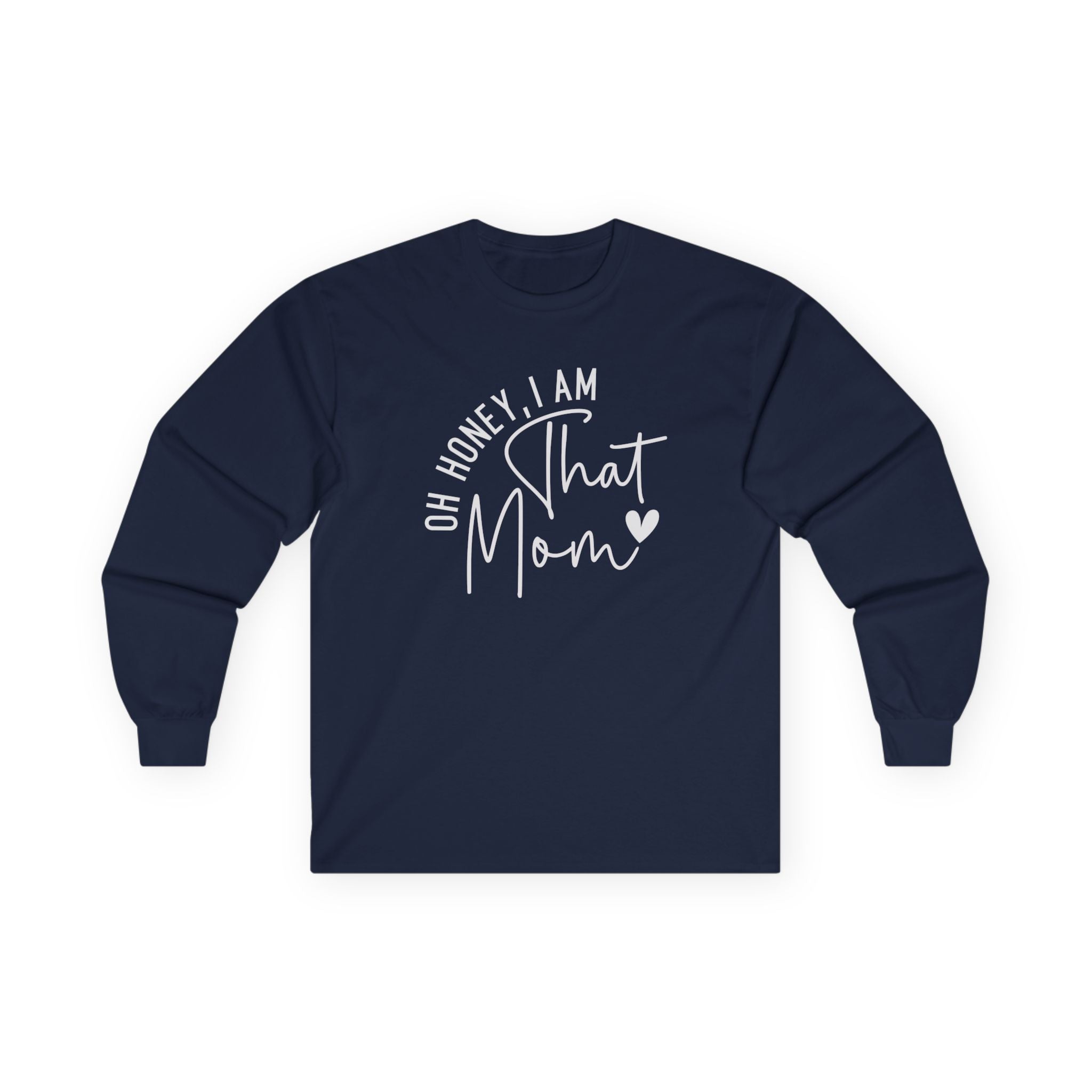 Mom Long Sleeve Tee - Oh Honey, I Am That Mom | Long - sleeve by atgodanddesigns