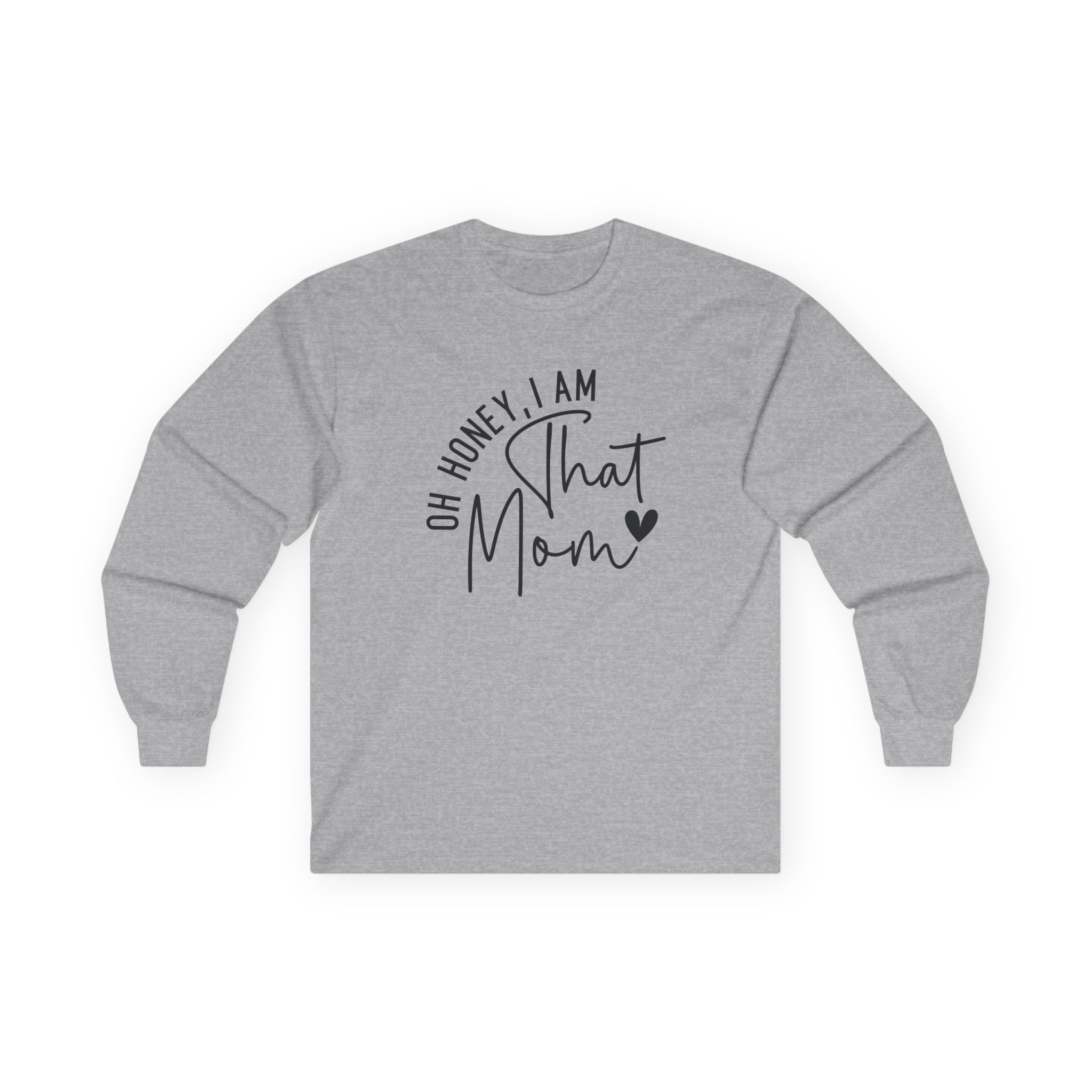 Mom Long Sleeve Tee - Oh Honey, I Am That Mom | Long - sleeve by atgodanddesigns