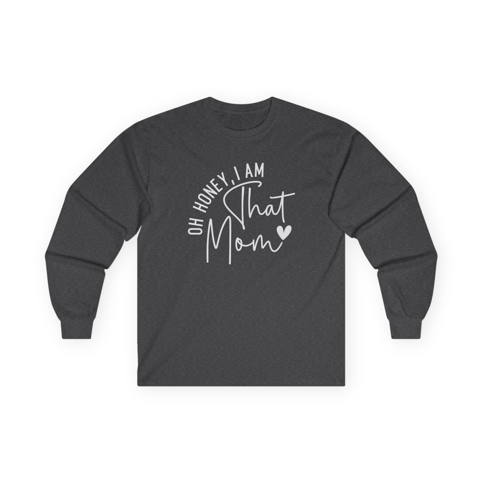 Mom Long Sleeve Tee - Oh Honey, I Am That Mom | Long - sleeve by atgodanddesigns
