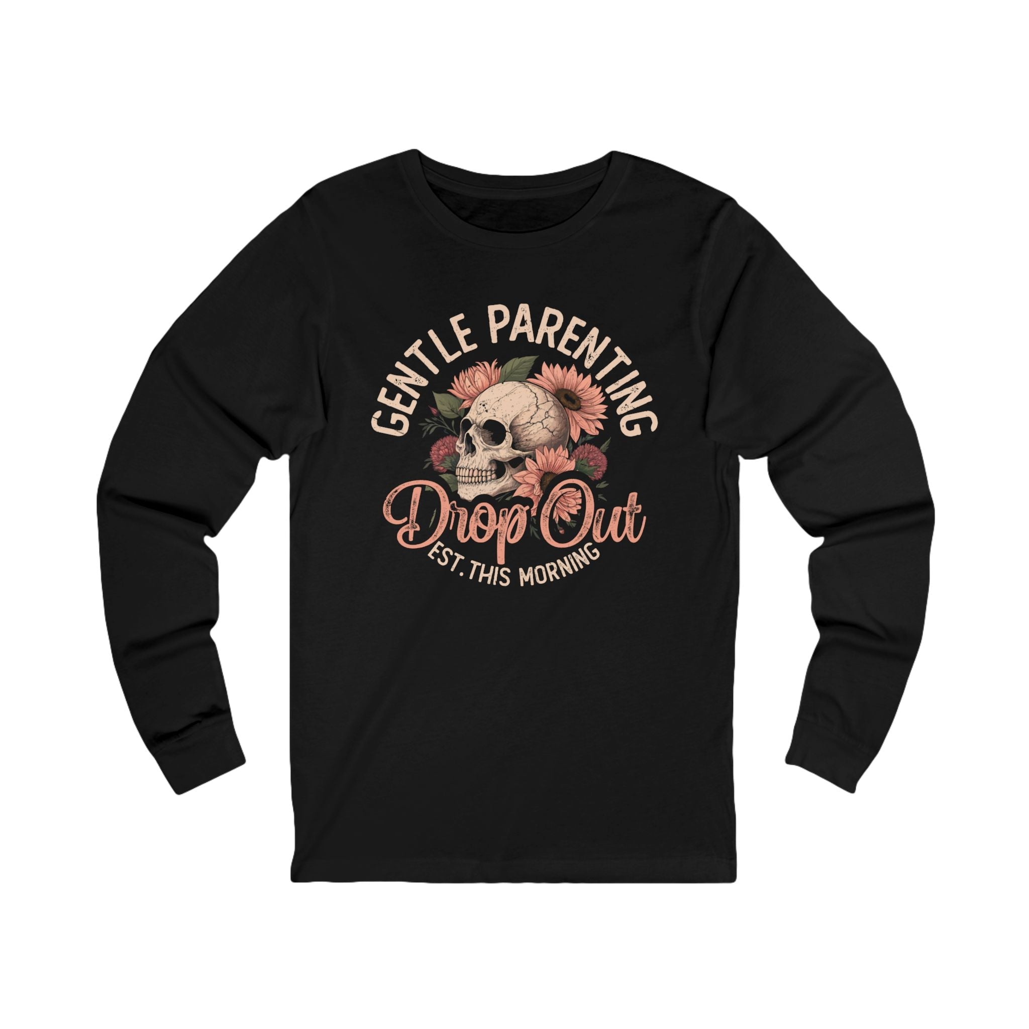 Mom Long Sleeves - Gentle Parenting Drop Out | Long - sleeve by atgodanddesigns