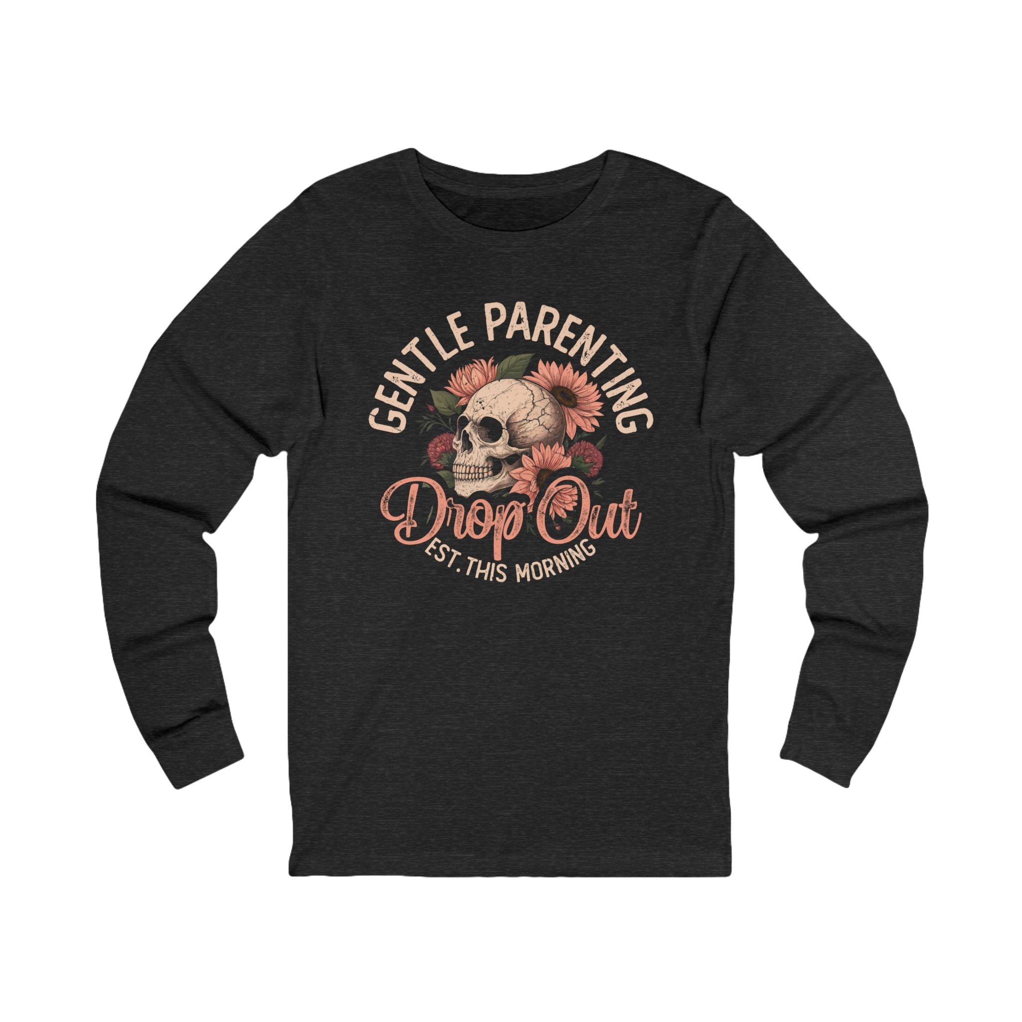 Mom Long Sleeves - Gentle Parenting Drop Out | Long - sleeve by atgodanddesigns