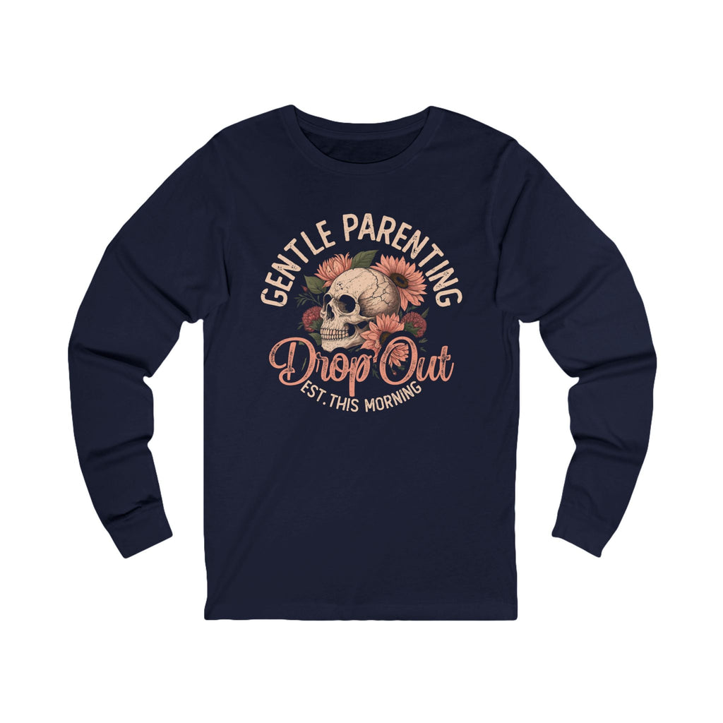 Mom Long Sleeves - Gentle Parenting Drop Out | Long - sleeve by atgodanddesigns