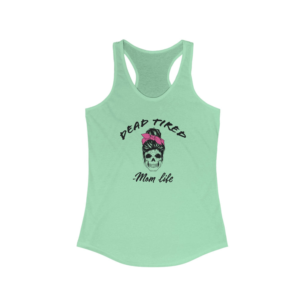 Mom Racerback Tank Top - Dead Tired Mom Life | Tank Top by atgodanddesigns