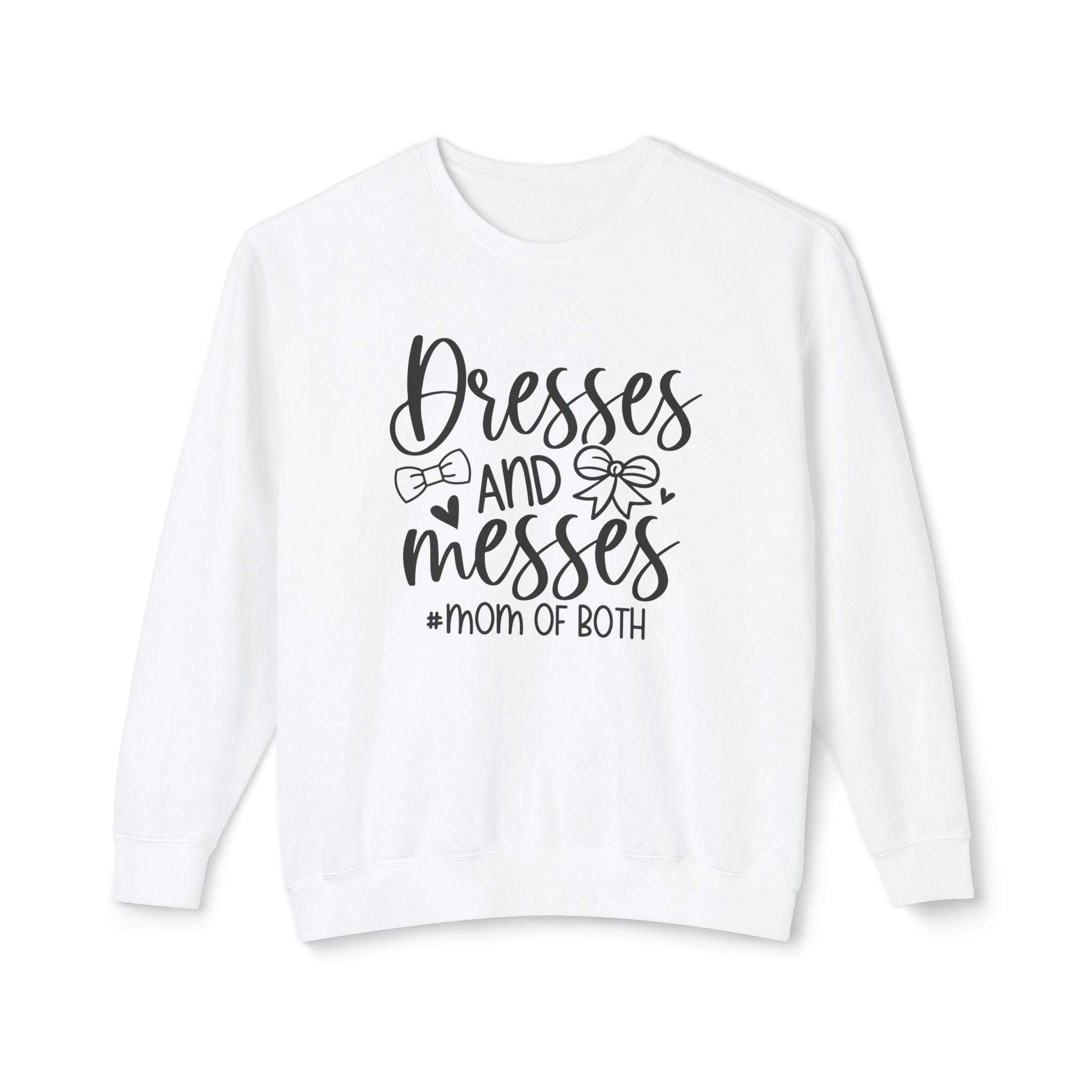 Mom Sweatshirt - Dresses & Messes Mom Of Both | Sweatshirt by atgodanddesigns