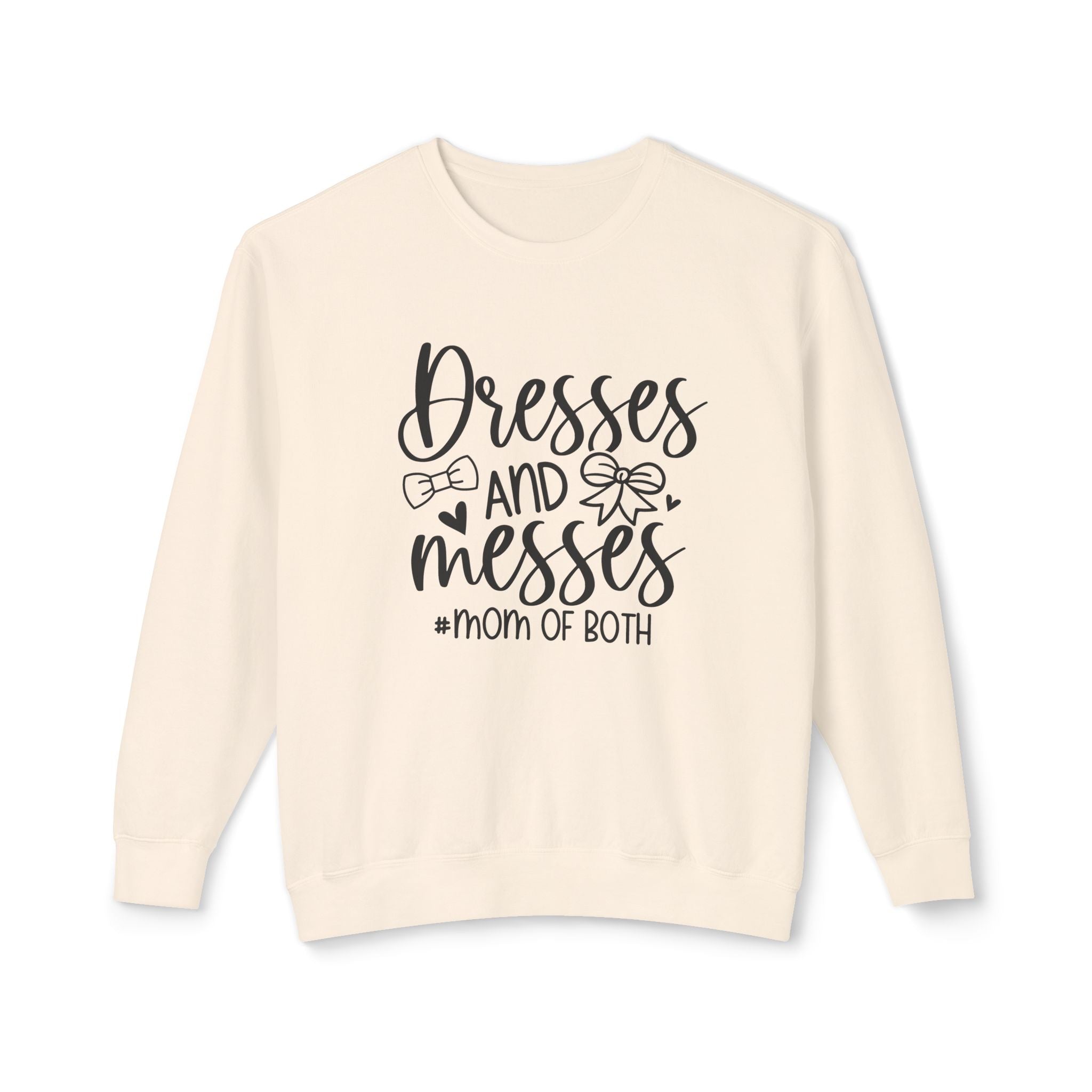 Mom Sweatshirt - Dresses & Messes Mom Of Both | Sweatshirt by atgodanddesigns