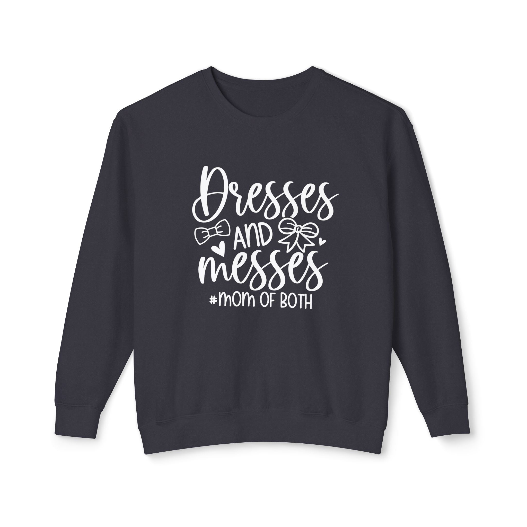 Mom Sweatshirt - Dresses & Messes Mom Of Both | Sweatshirt by atgodanddesigns