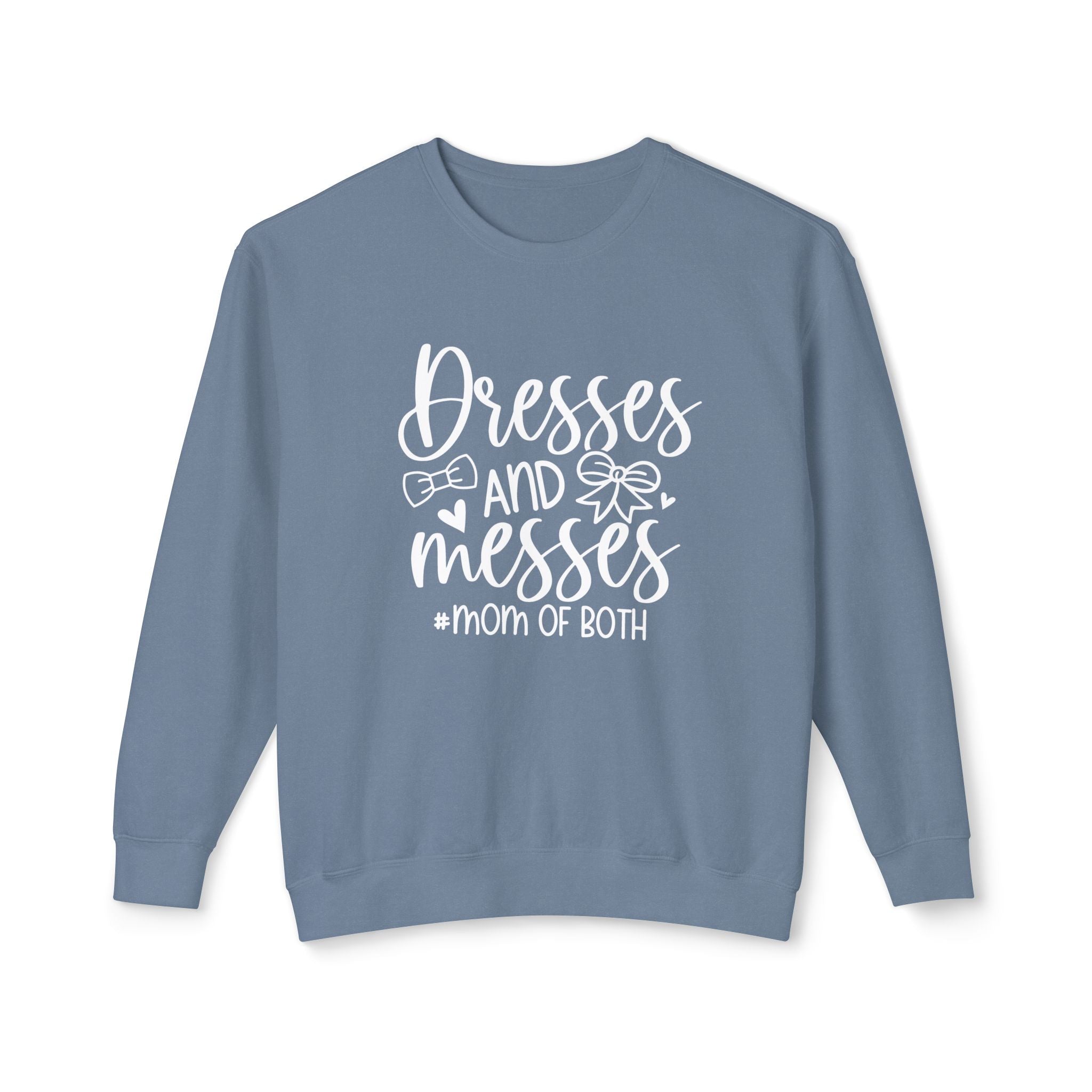 Mom Sweatshirt - Dresses & Messes Mom Of Both | Sweatshirt by atgodanddesigns
