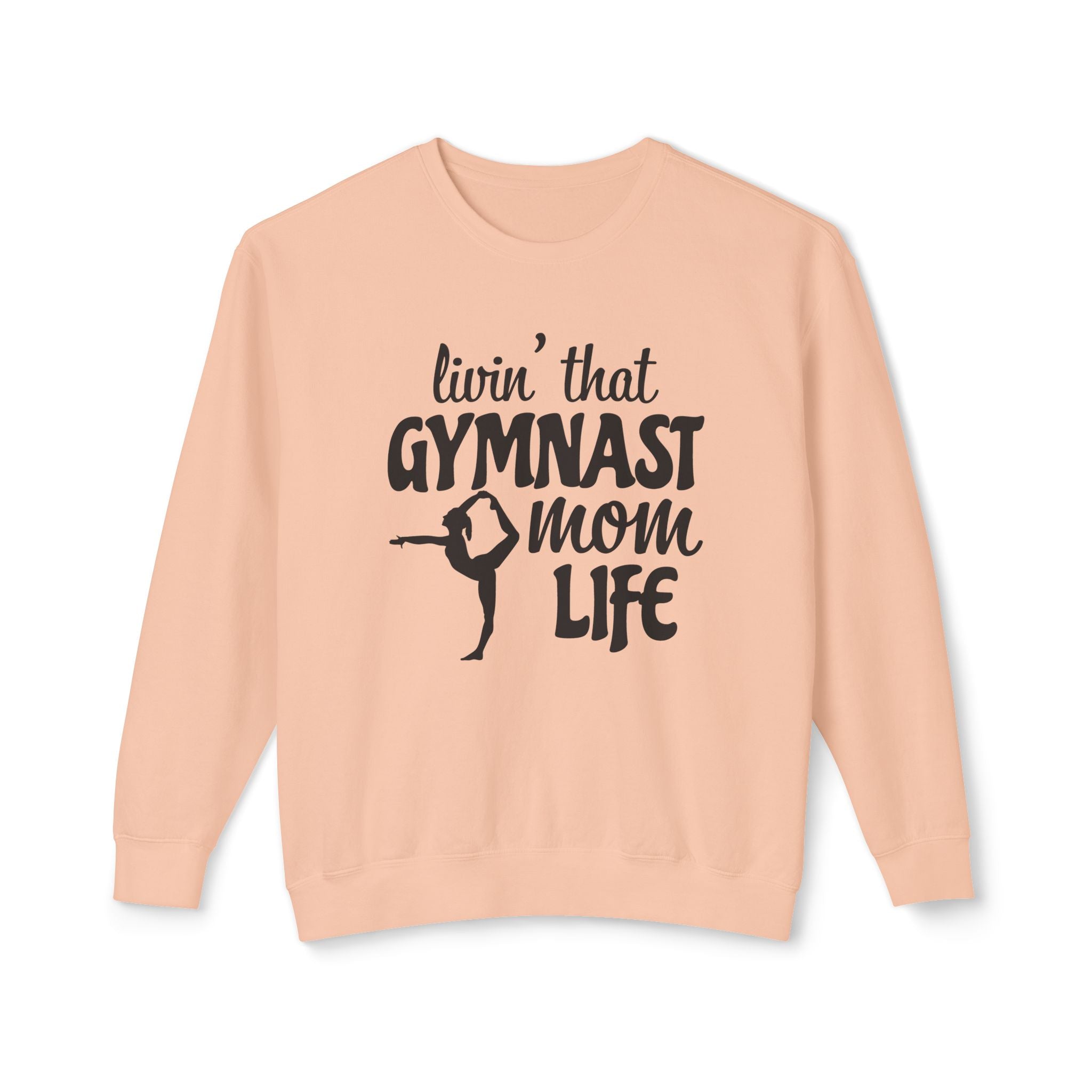 Mom Sweatshirt - Livin' That Gymnast Mom Life | Sweatshirt by atgodanddesigns