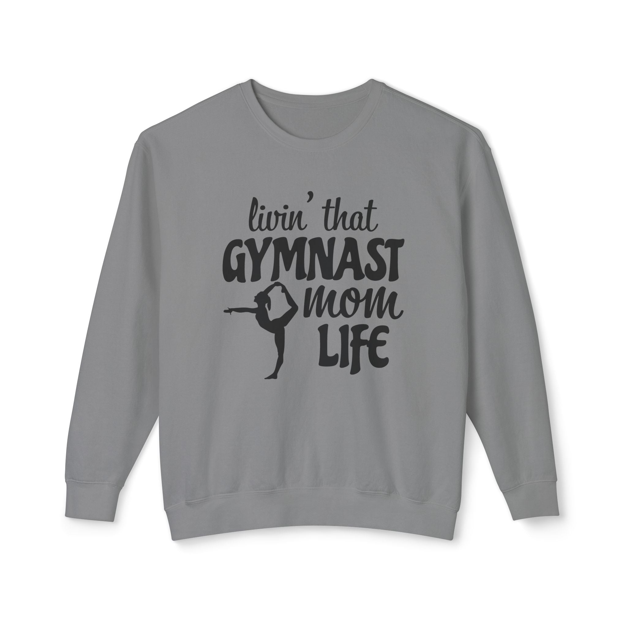 Mom Sweatshirt - Livin' That Gymnast Mom Life | Sweatshirt by atgodanddesigns