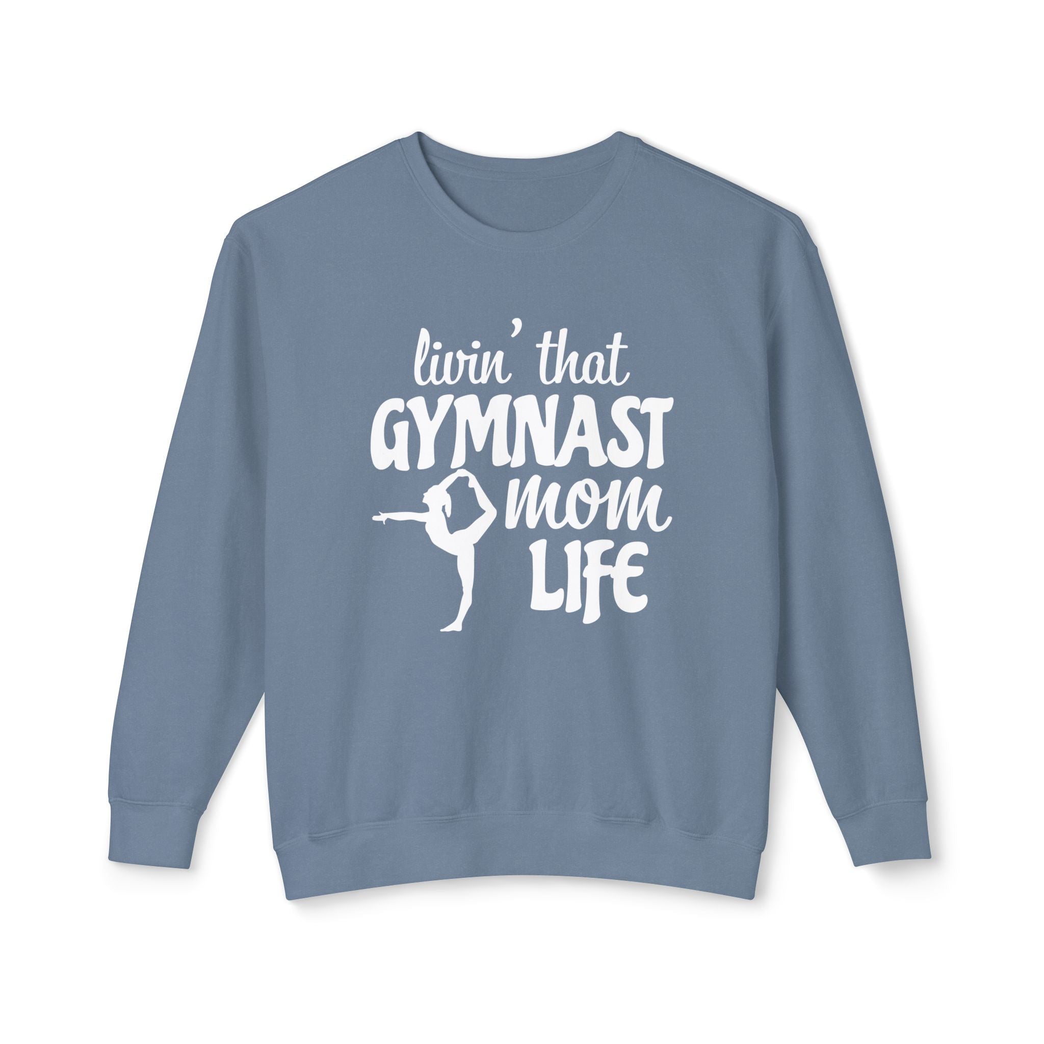 Mom Sweatshirt - Livin' That Gymnast Mom Life | Sweatshirt by atgodanddesigns