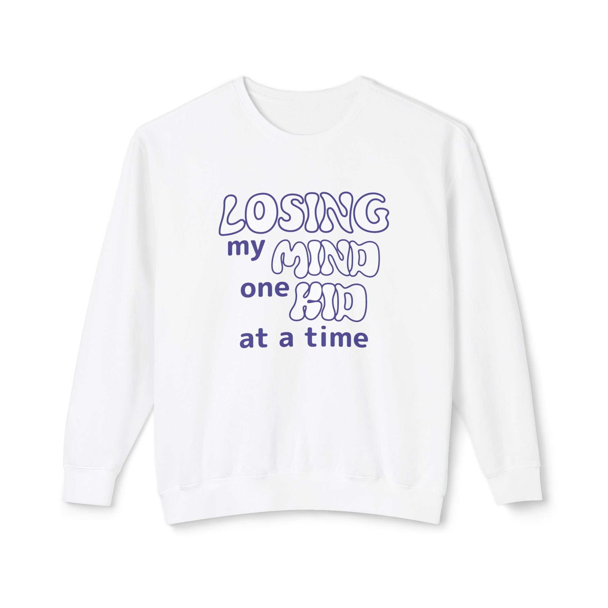 Mom Sweatshirt - Losing My Mind One Kid At A Time | Sweatshirt by atgodanddesigns