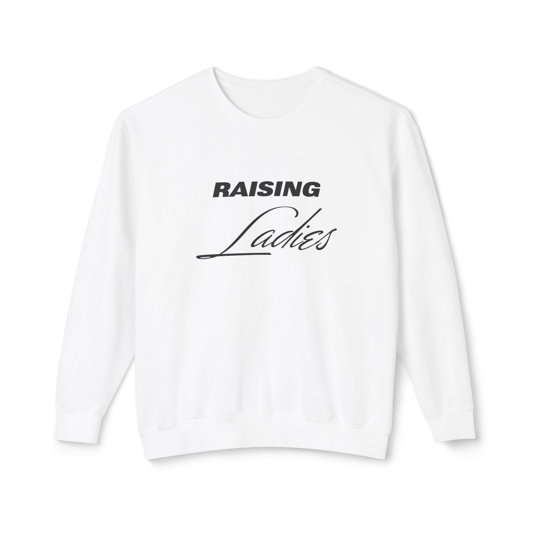 Mom Sweatshirt - Raising Ladies | Sweatshirt by atgodanddesigns