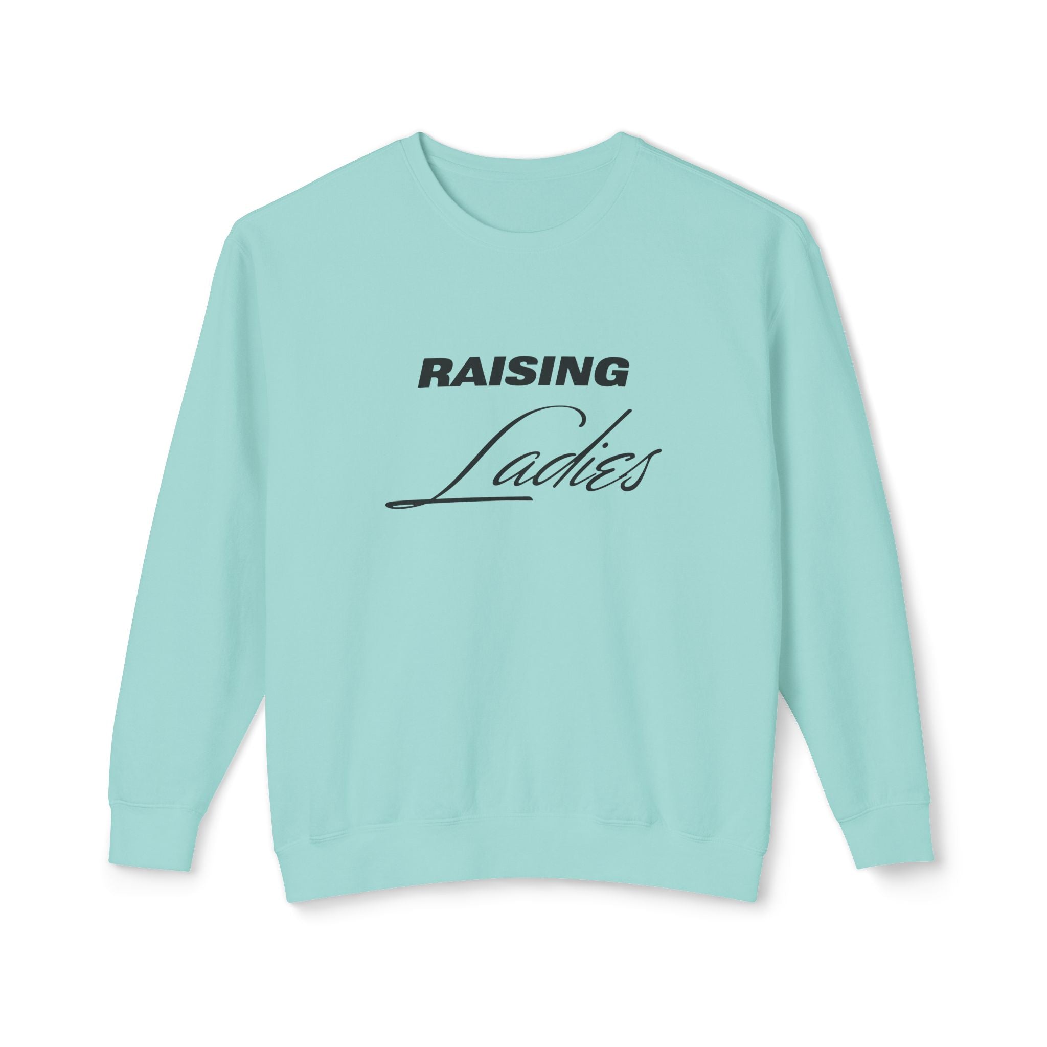 Mom Sweatshirt - Raising Ladies | Sweatshirt by atgodanddesigns
