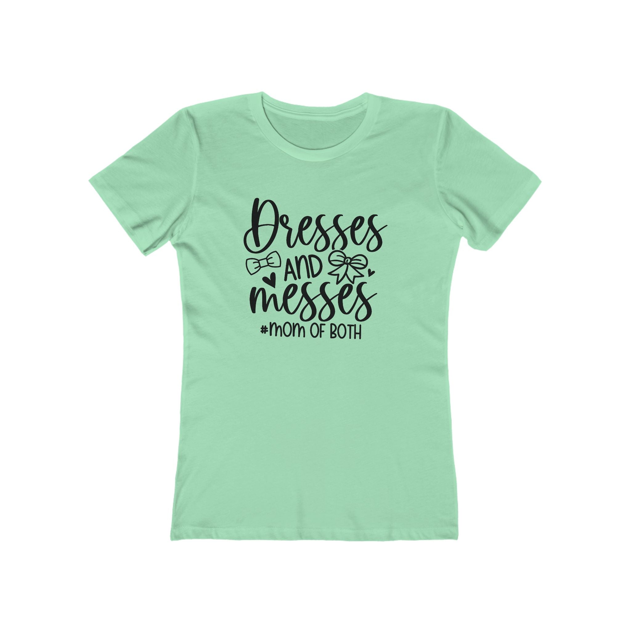 Mom T-Shirt - Dresses and Messes  Mom of Both | T-Shirt by atgodanddesigns