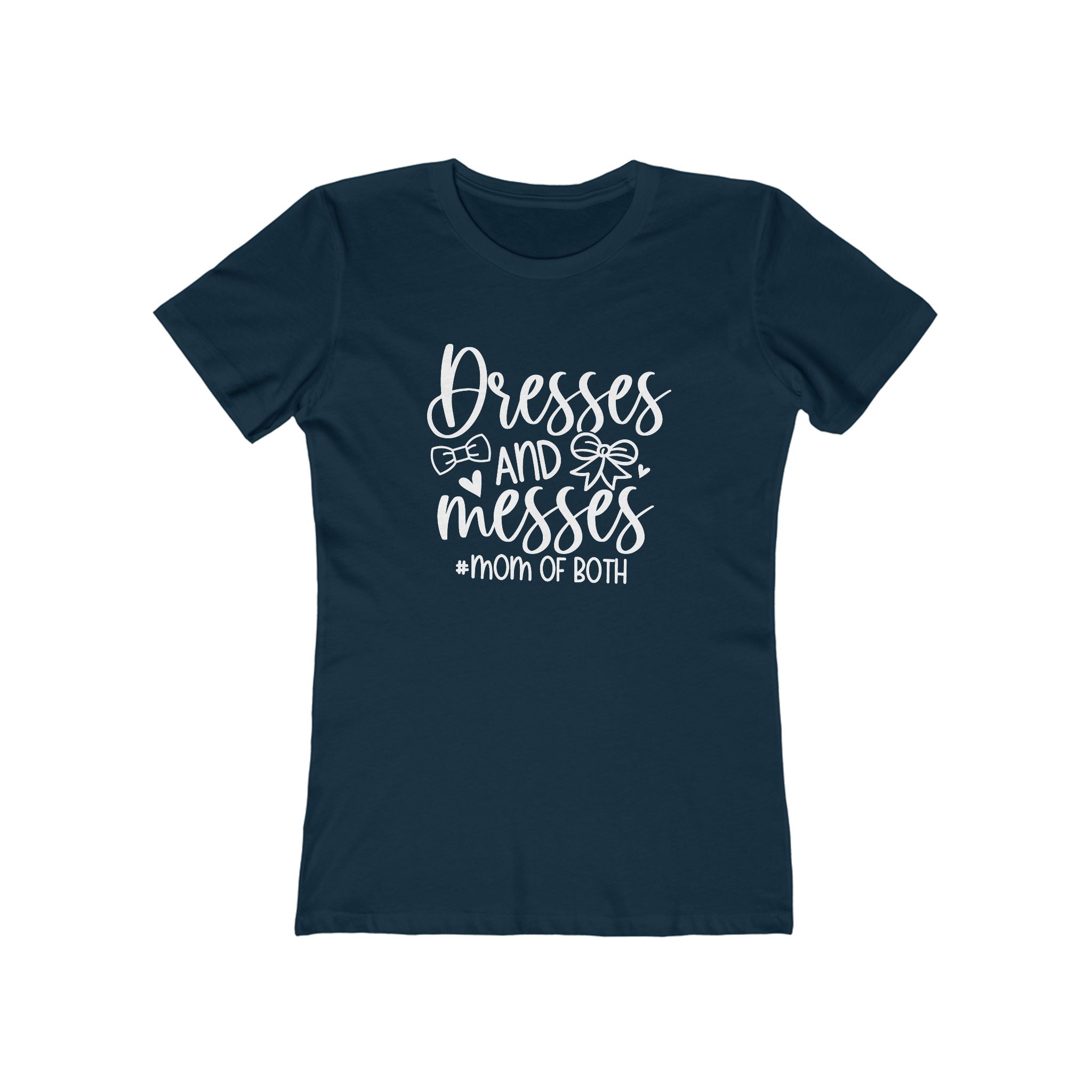 Mom T-Shirt - Dresses and Messes  Mom of Both | T-Shirt by atgodanddesigns